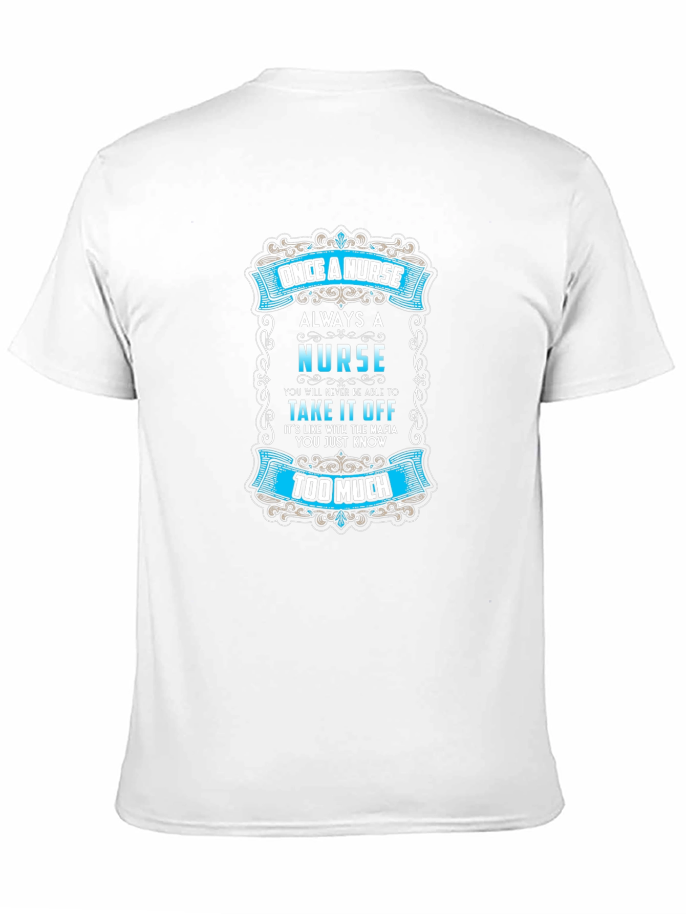Once a Nurse Always a Nurse T-Shirt