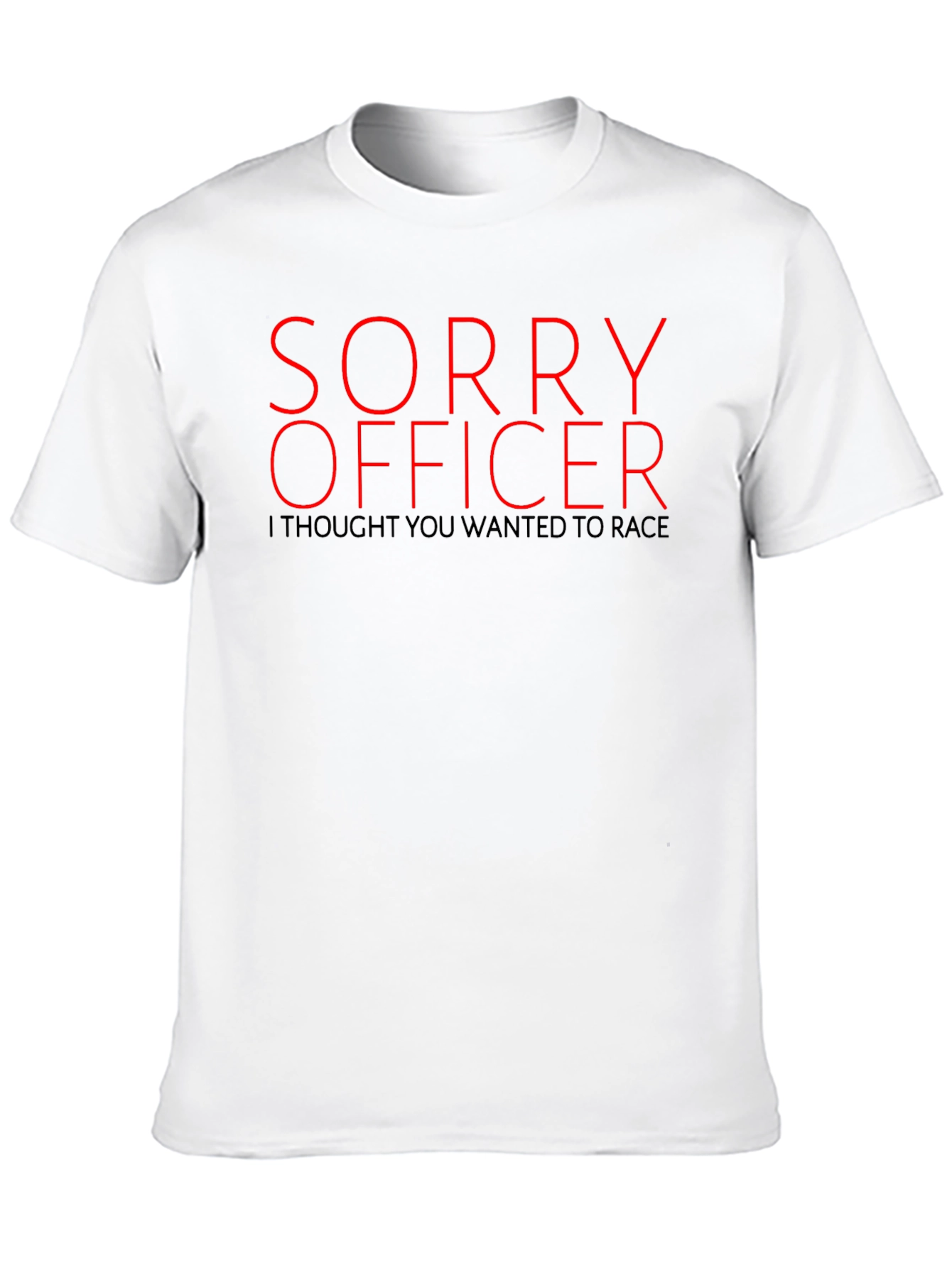 Sorry Officer Funny Graphic T-Shirt