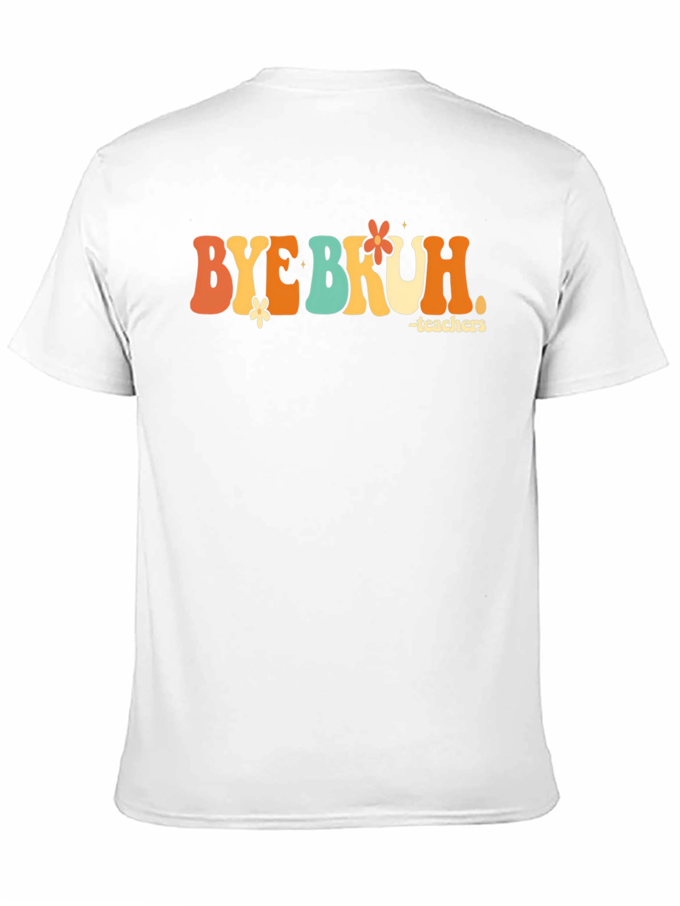 Bye Bruh Teacher Graphic T-Shirt