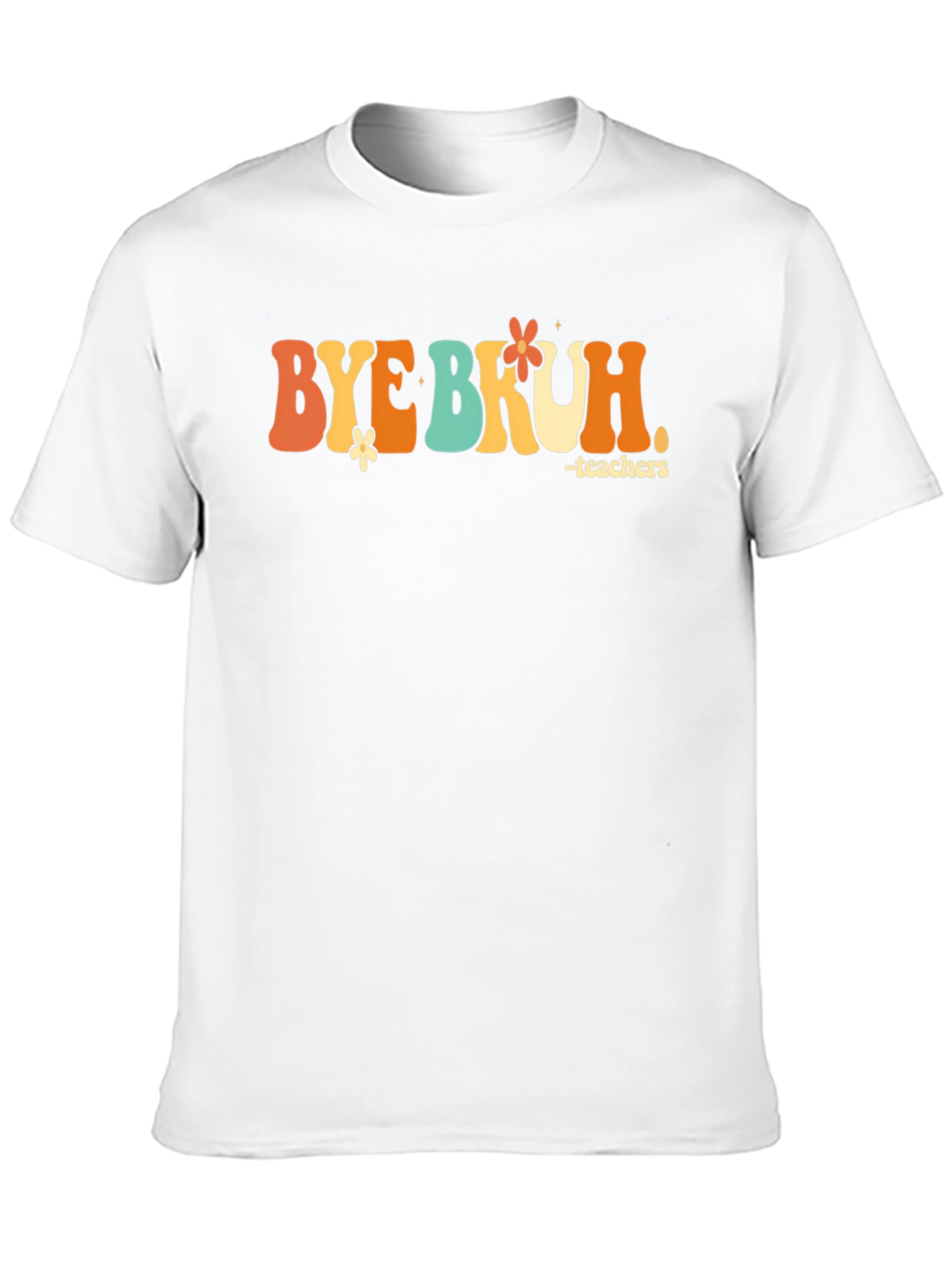 Bye Bruh Teacher Graphic T-Shirt