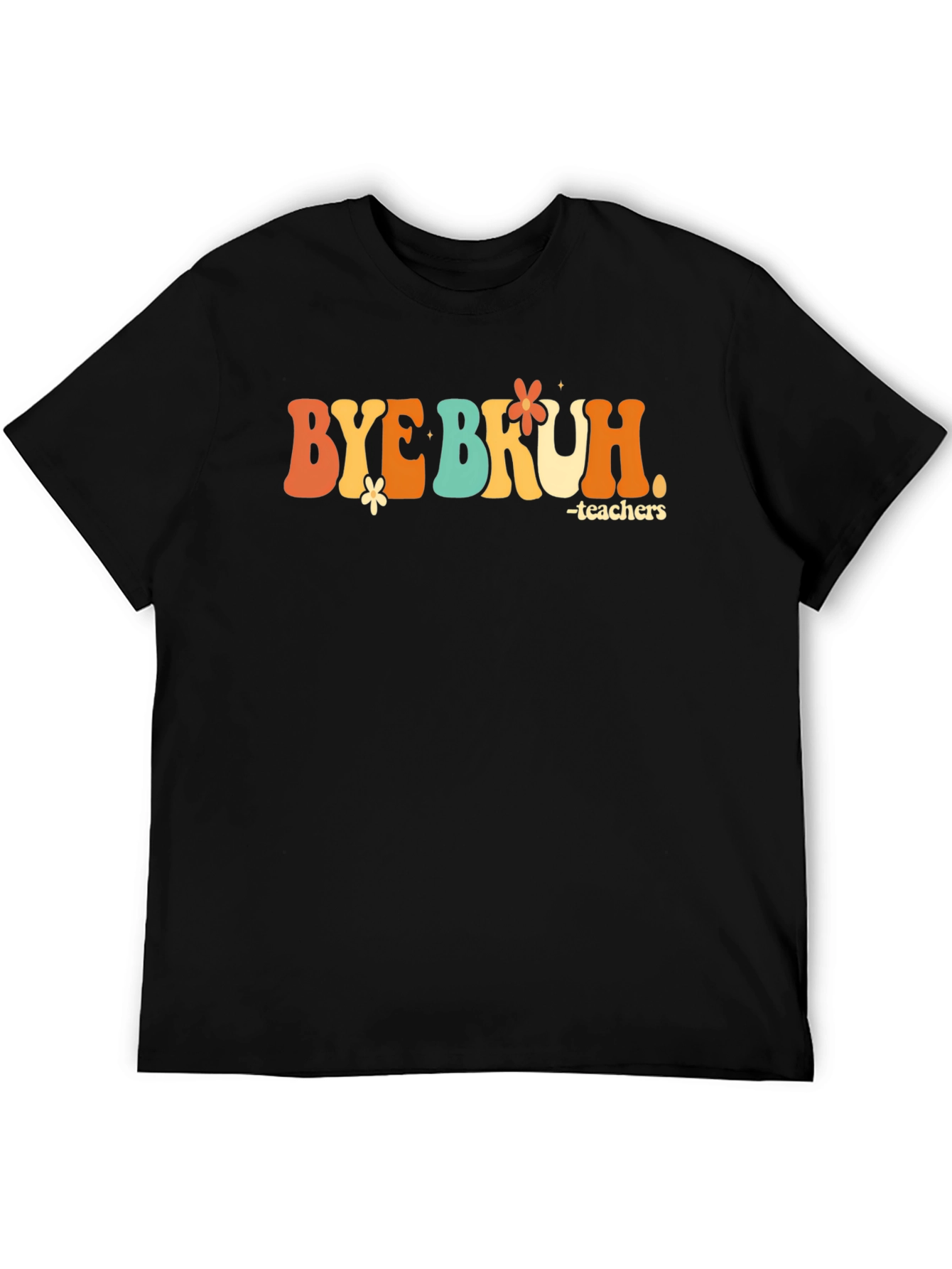Bye Bruh Teacher Graphic T-Shirt