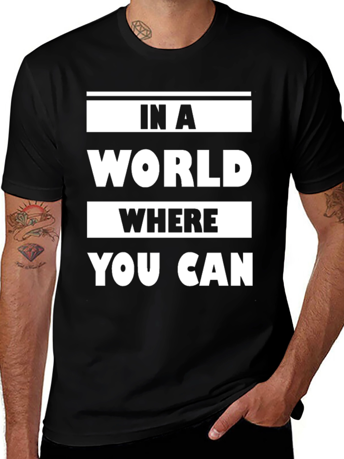 In a World Where You Can Graphic T-Shirt