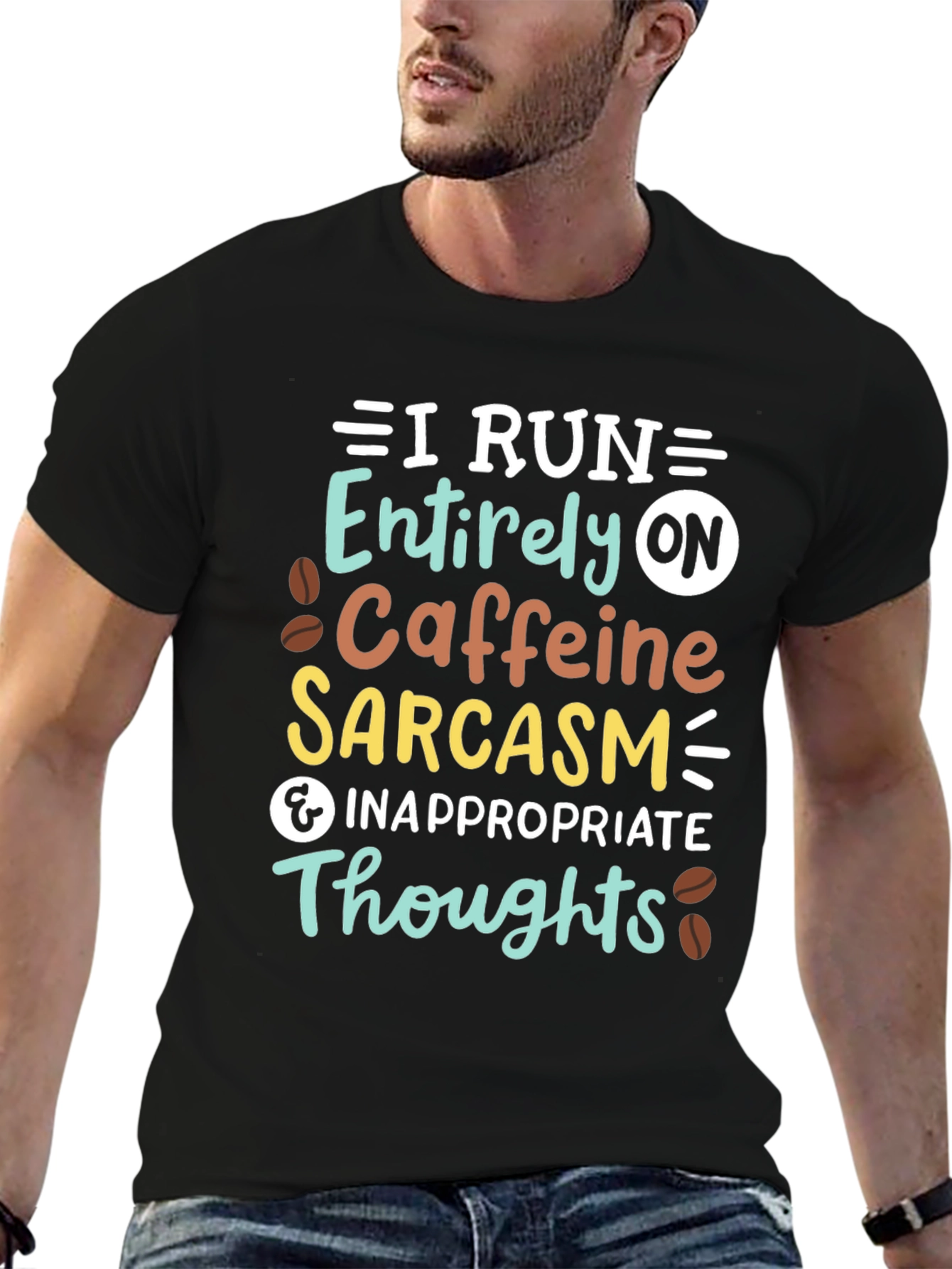I Run On Caffeine Sarcasm T-Shirt