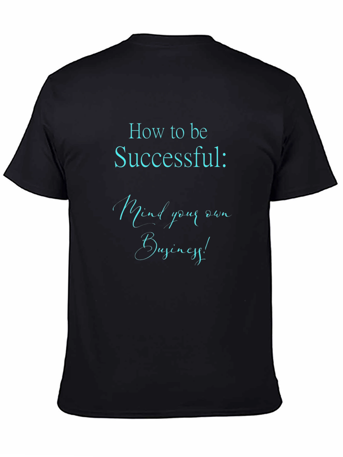 Mind Your Own Business T-Shirt - Success Tee