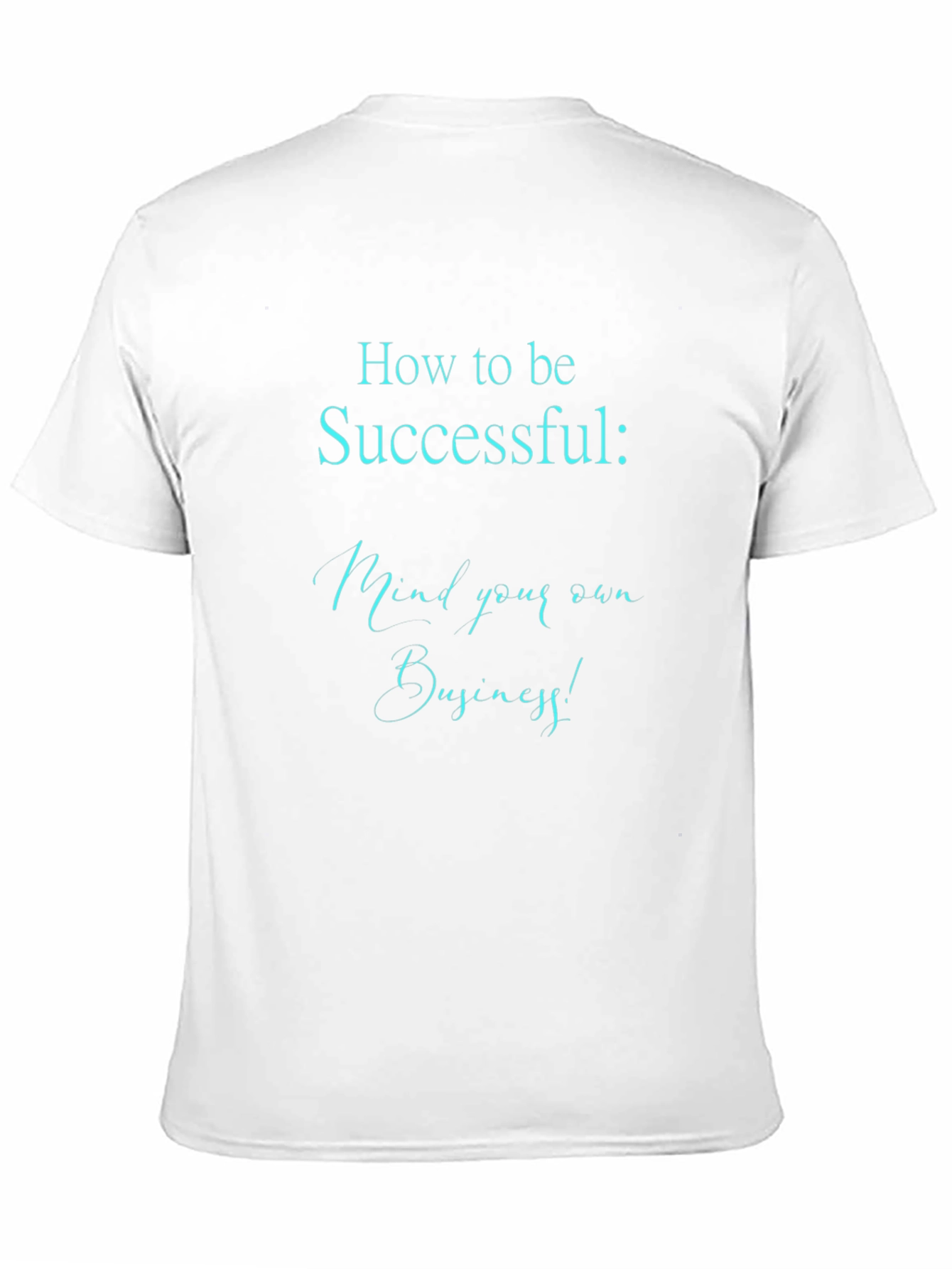 Mind Your Own Business T-Shirt - Success Tee
