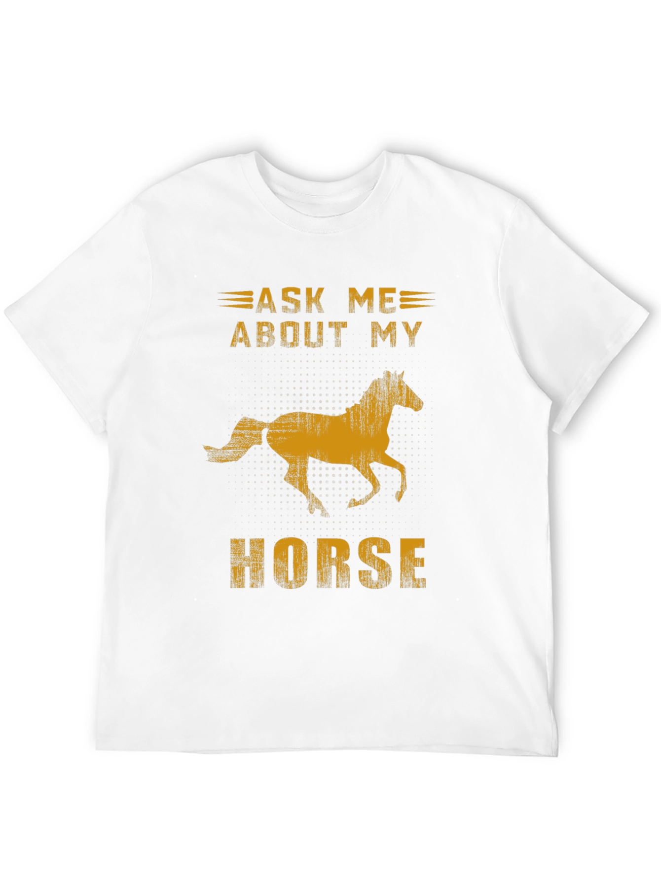 Ask Me About My Horse T-Shirt