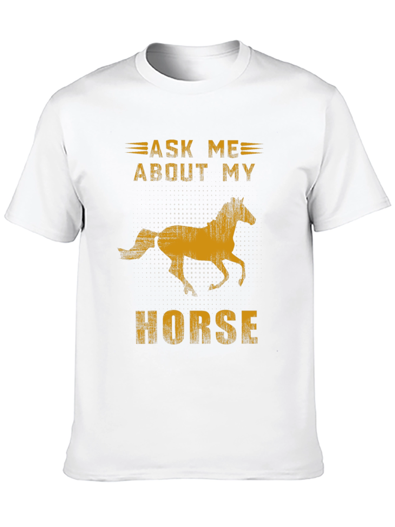 Ask Me About My Horse T-Shirt
