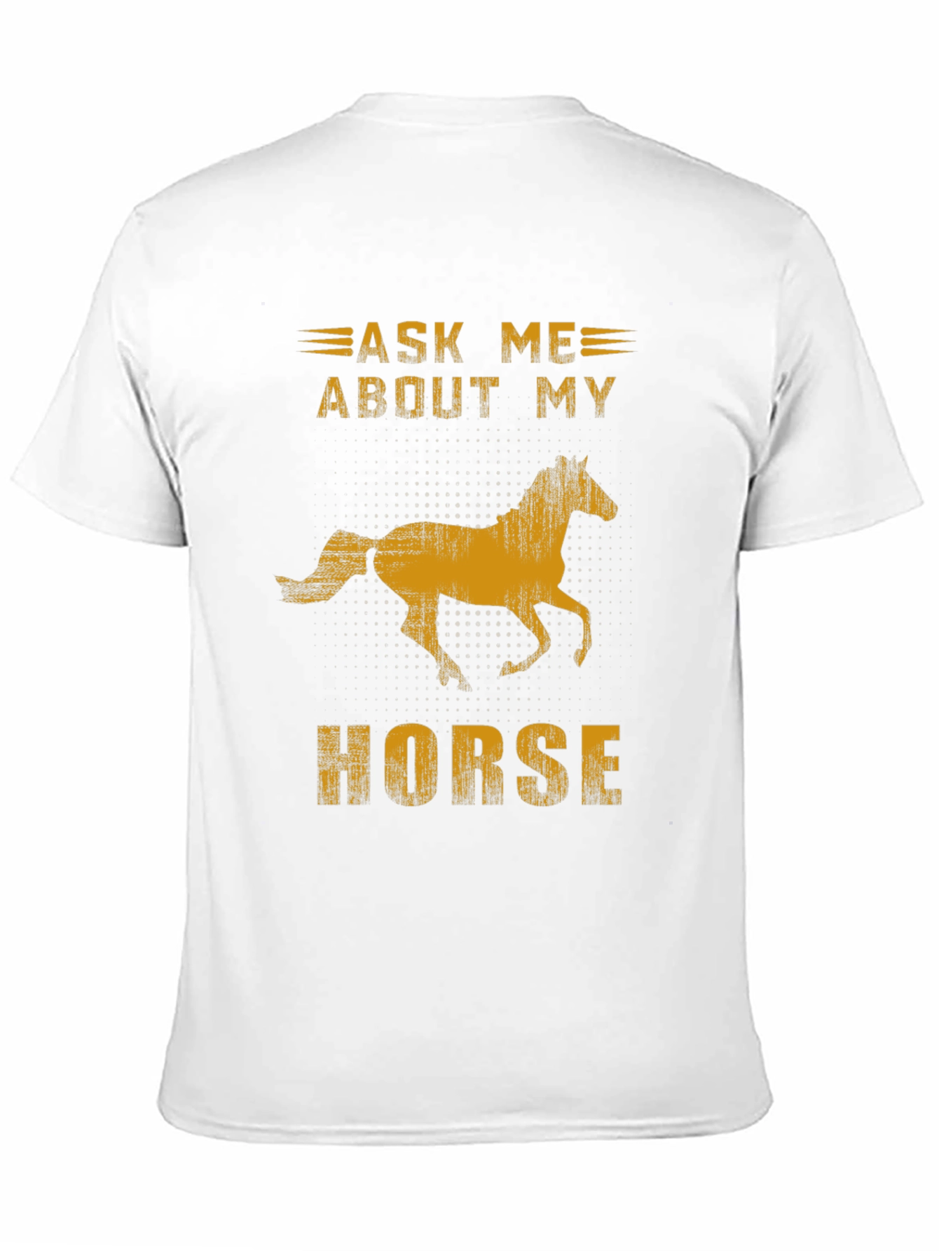 Ask Me About My Horse T-Shirt