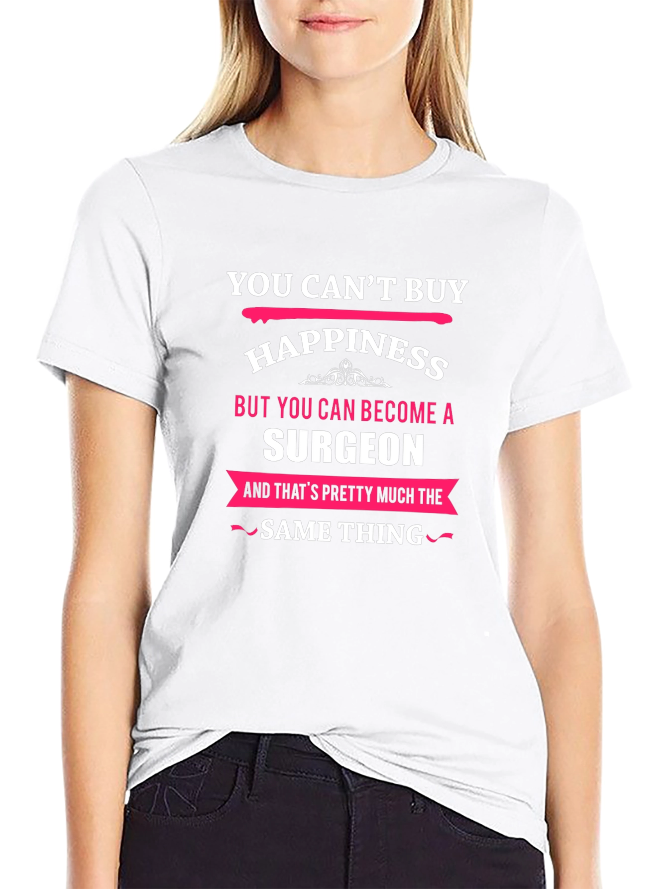 You Cant Buy Happiness Surgeon T-Shirt