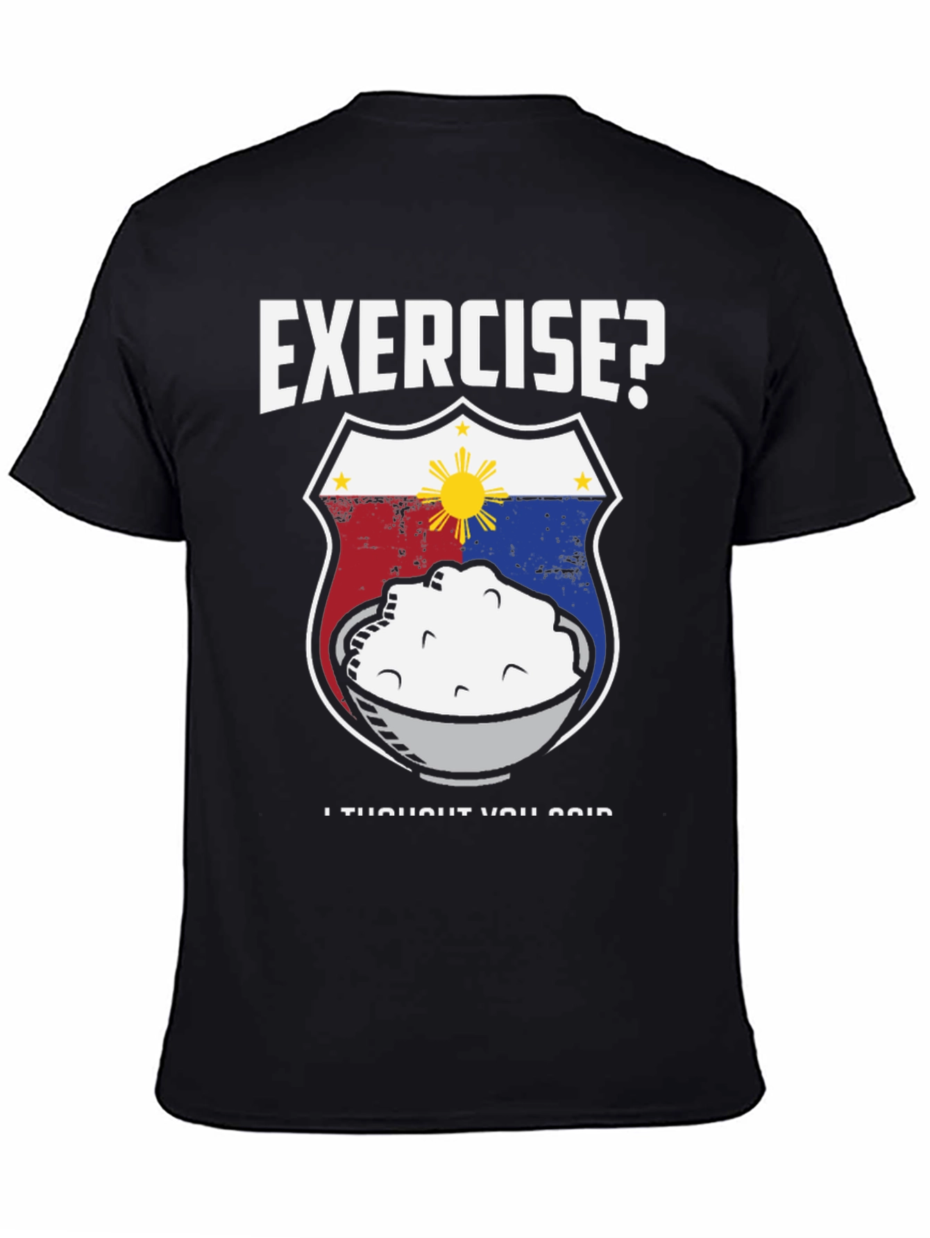 Exercise? Funny Filipino Food T-Shirt - Rice Design