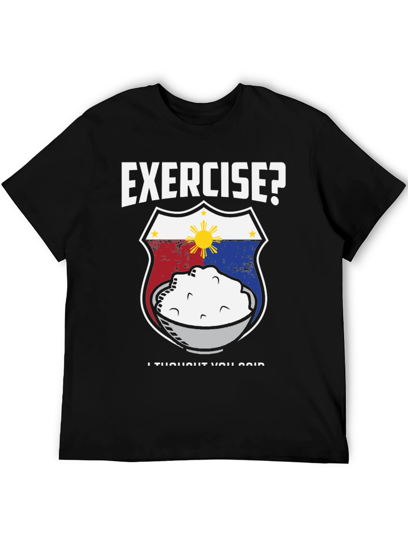 Exercise? Funny Filipino Food T-Shirt - Rice Design