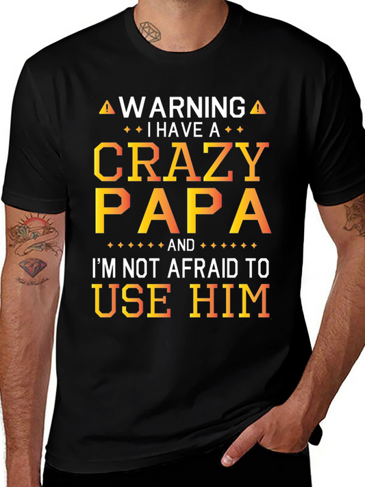 Crazy Papa Graphic T-Shirt - Warning Funny Dad Tee