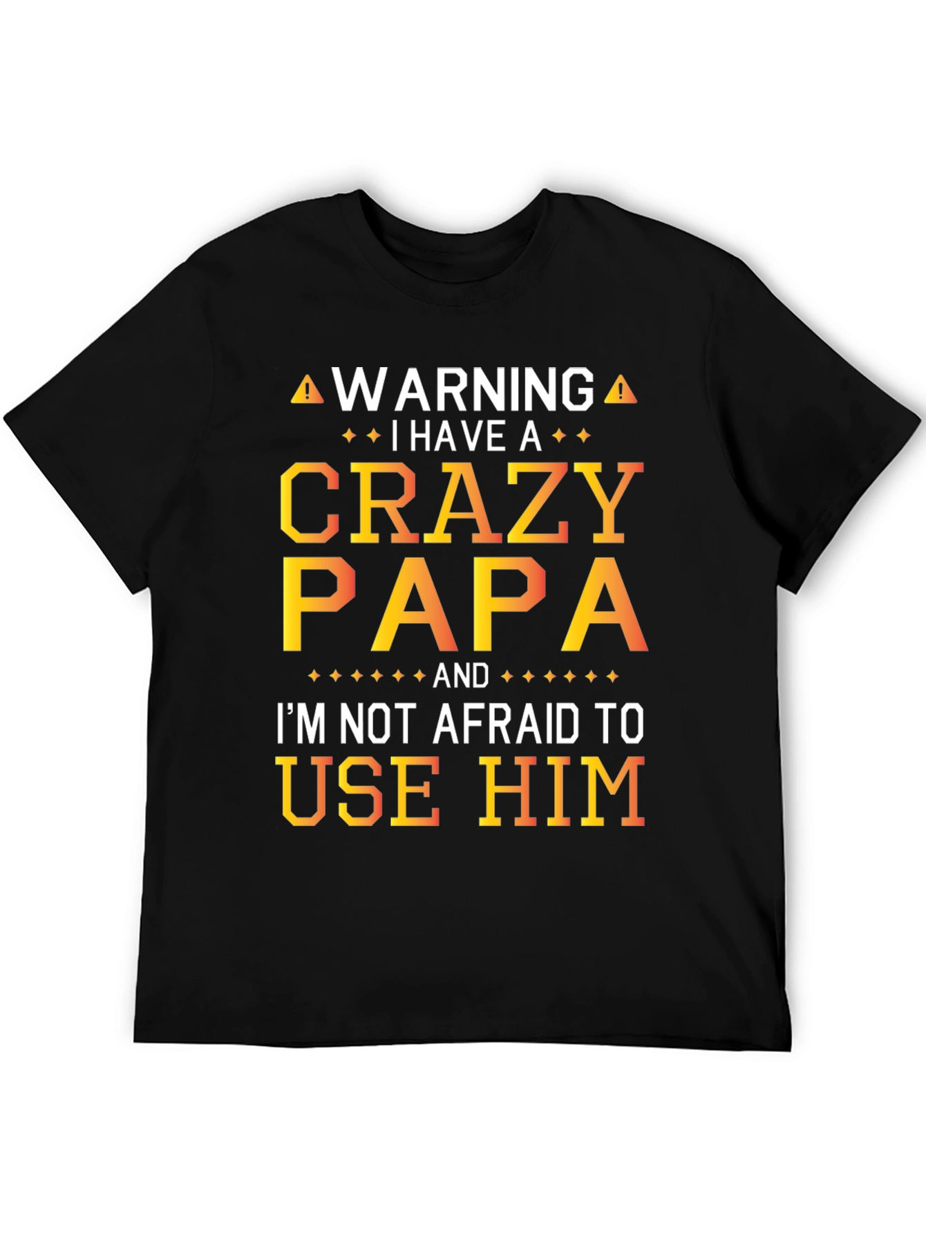 Crazy Papa Graphic T-Shirt - Warning Funny Dad Tee