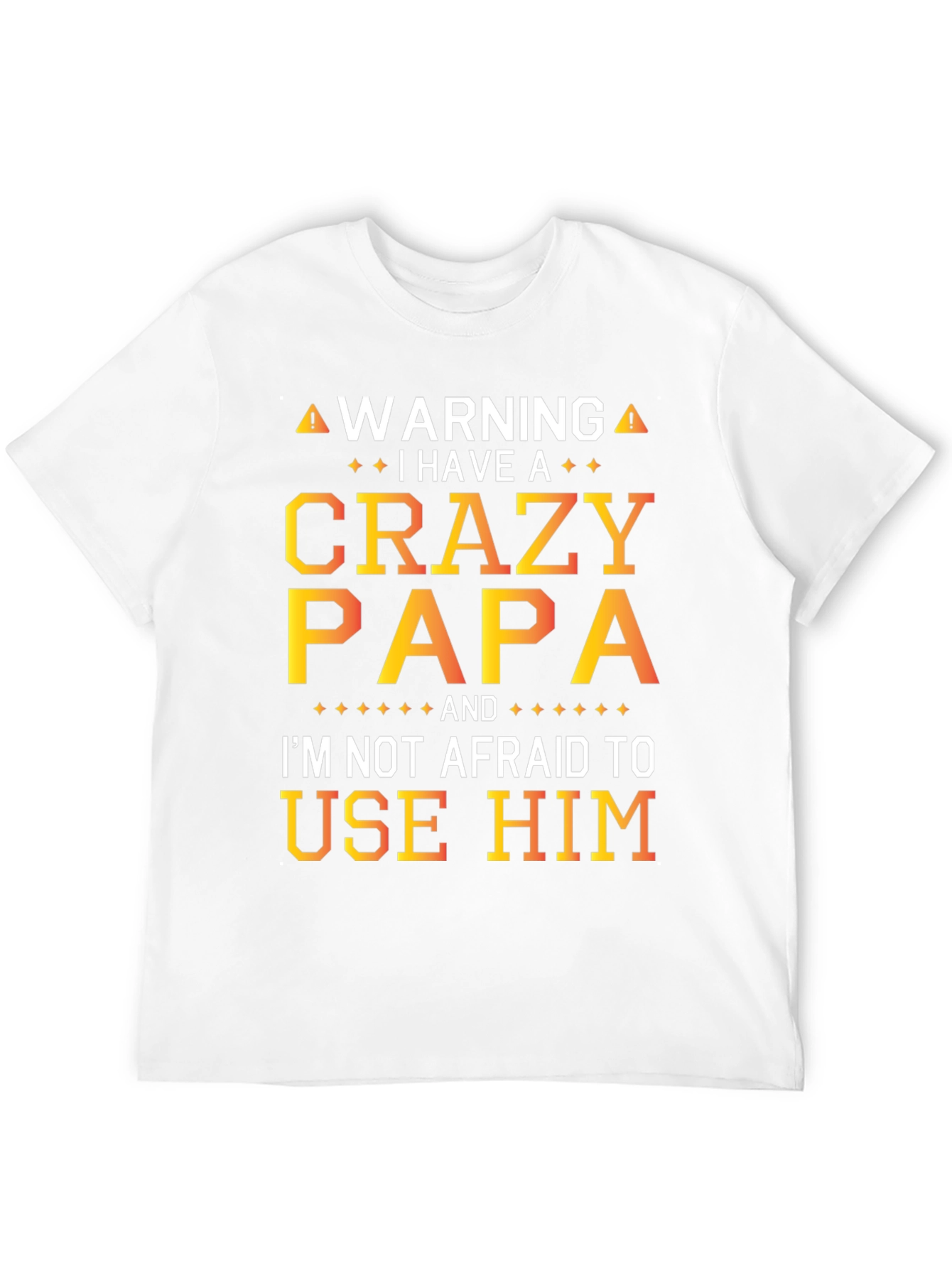 Crazy Papa Graphic T-Shirt - Warning Funny Dad Tee