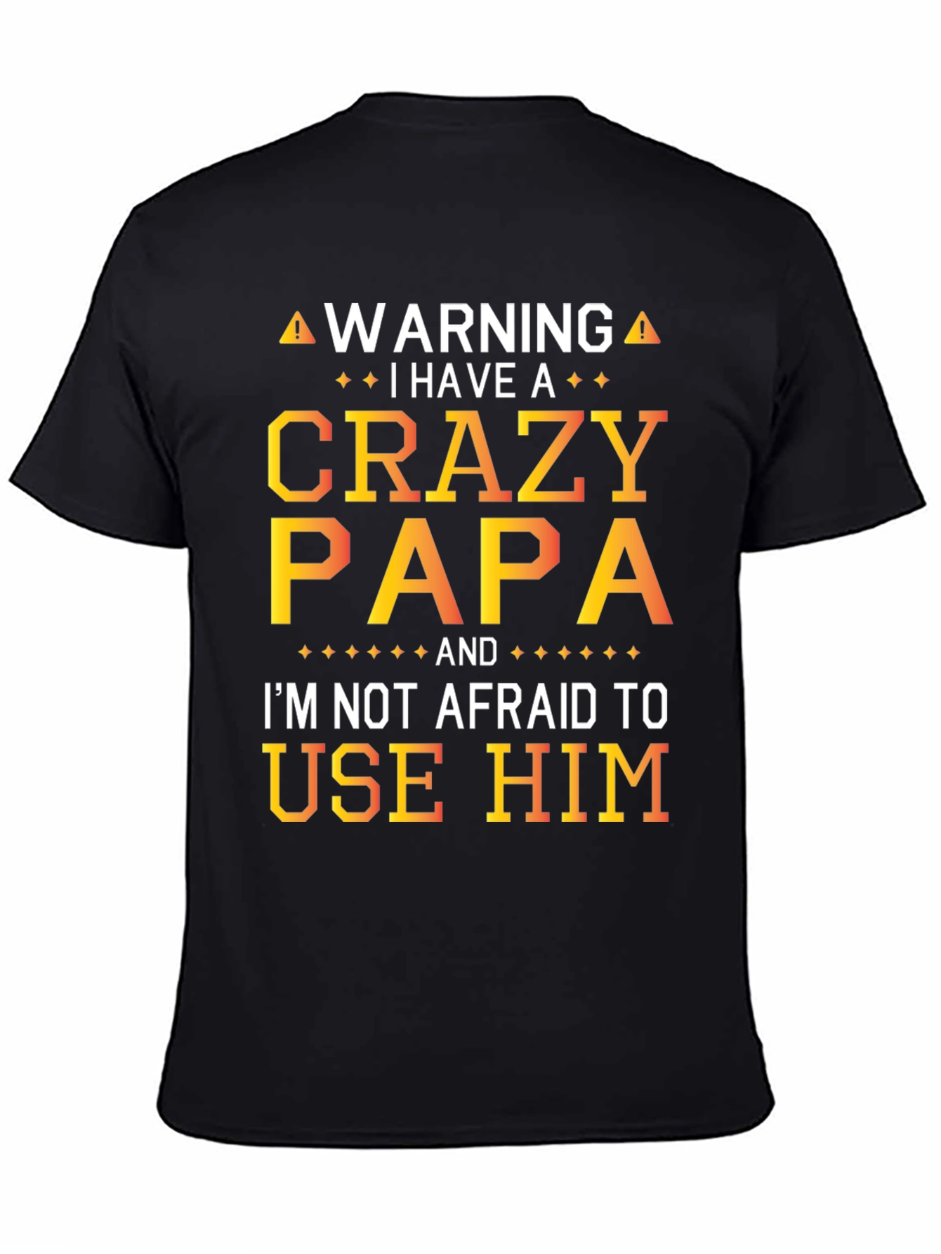 Crazy Papa Graphic T-Shirt - Warning Funny Dad Tee