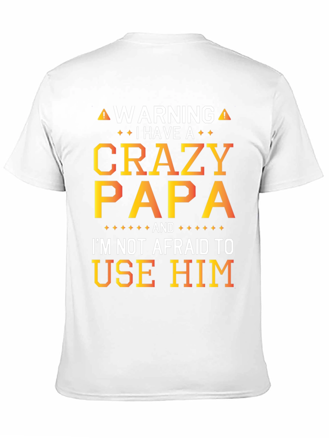 Crazy Papa Graphic T-Shirt - Warning Funny Dad Tee