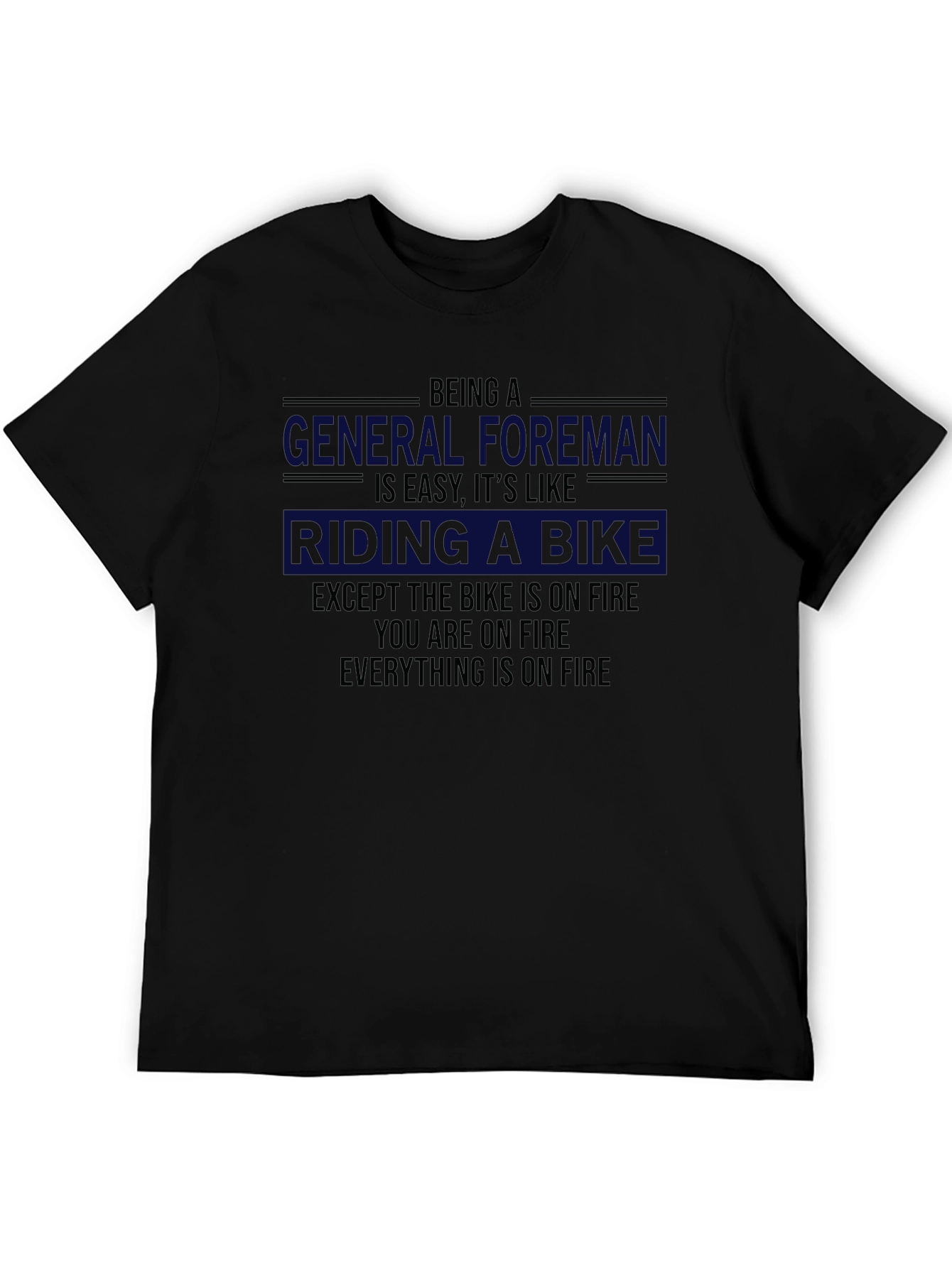 Funny General Foreman On Fire T-Shirt