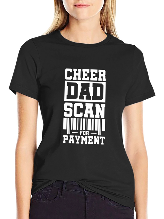 Cheer Dad Scan For Payment Graphic Tee