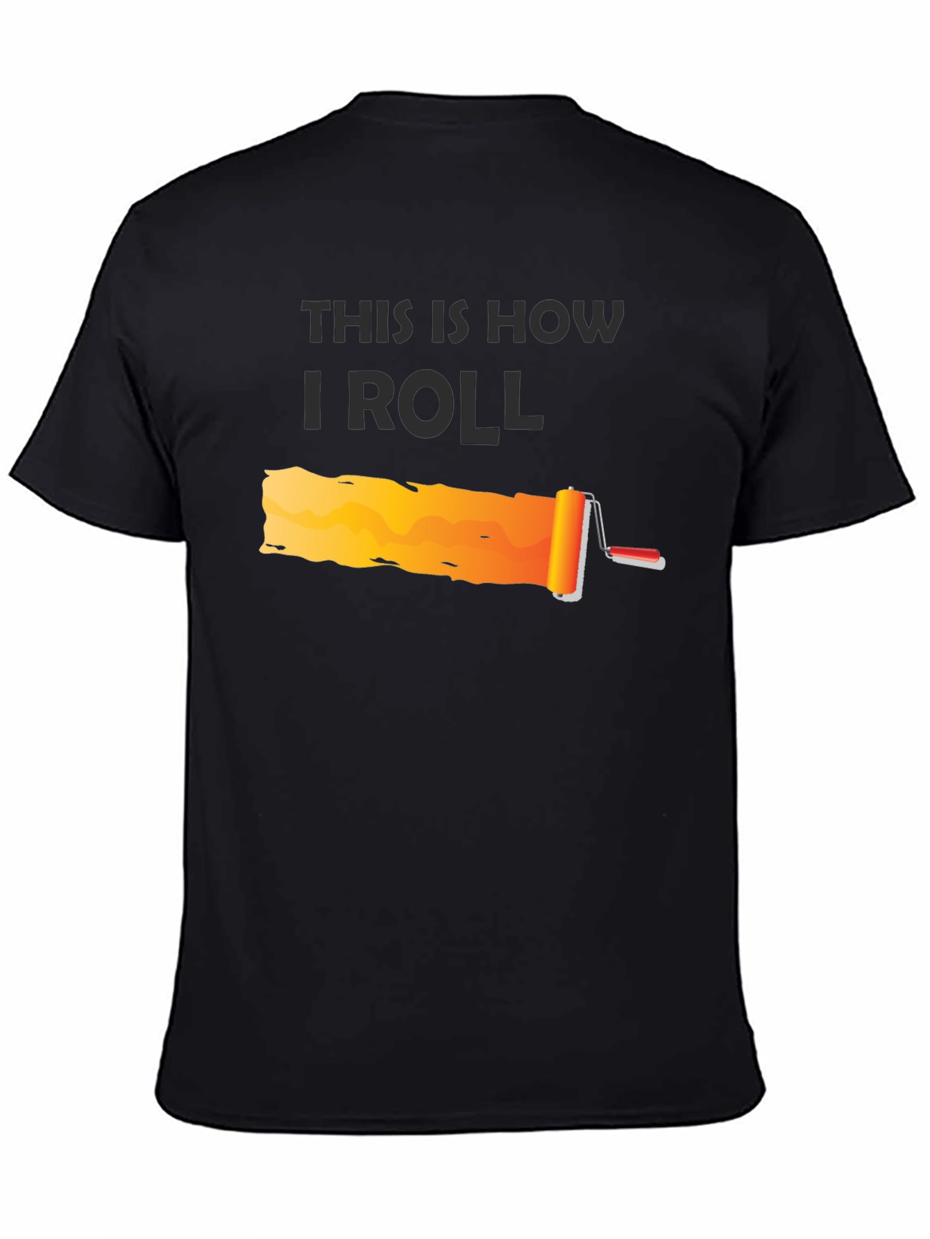 This is How I Roll - Painter T-Shirt