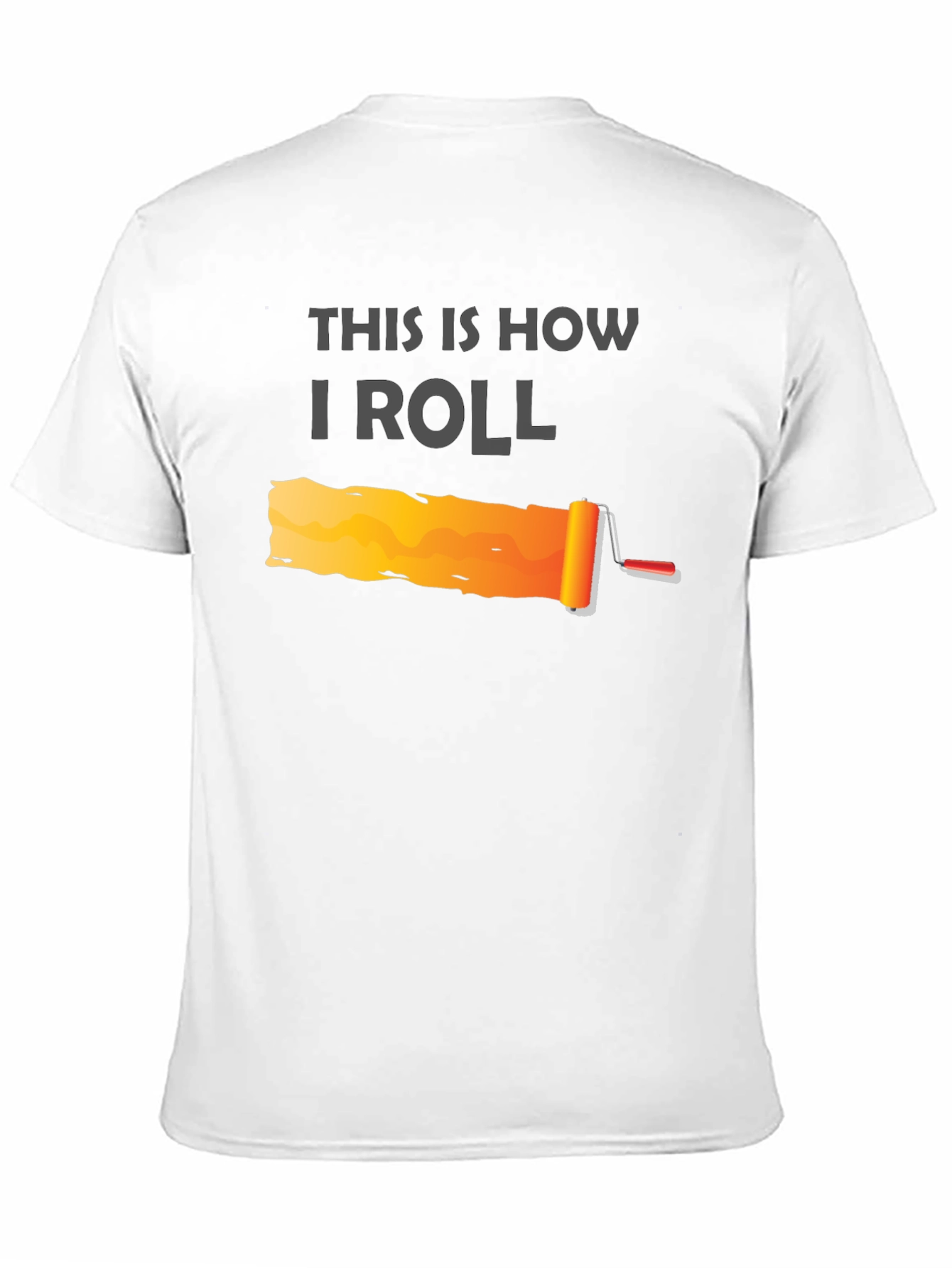 This is How I Roll - Painter T-Shirt