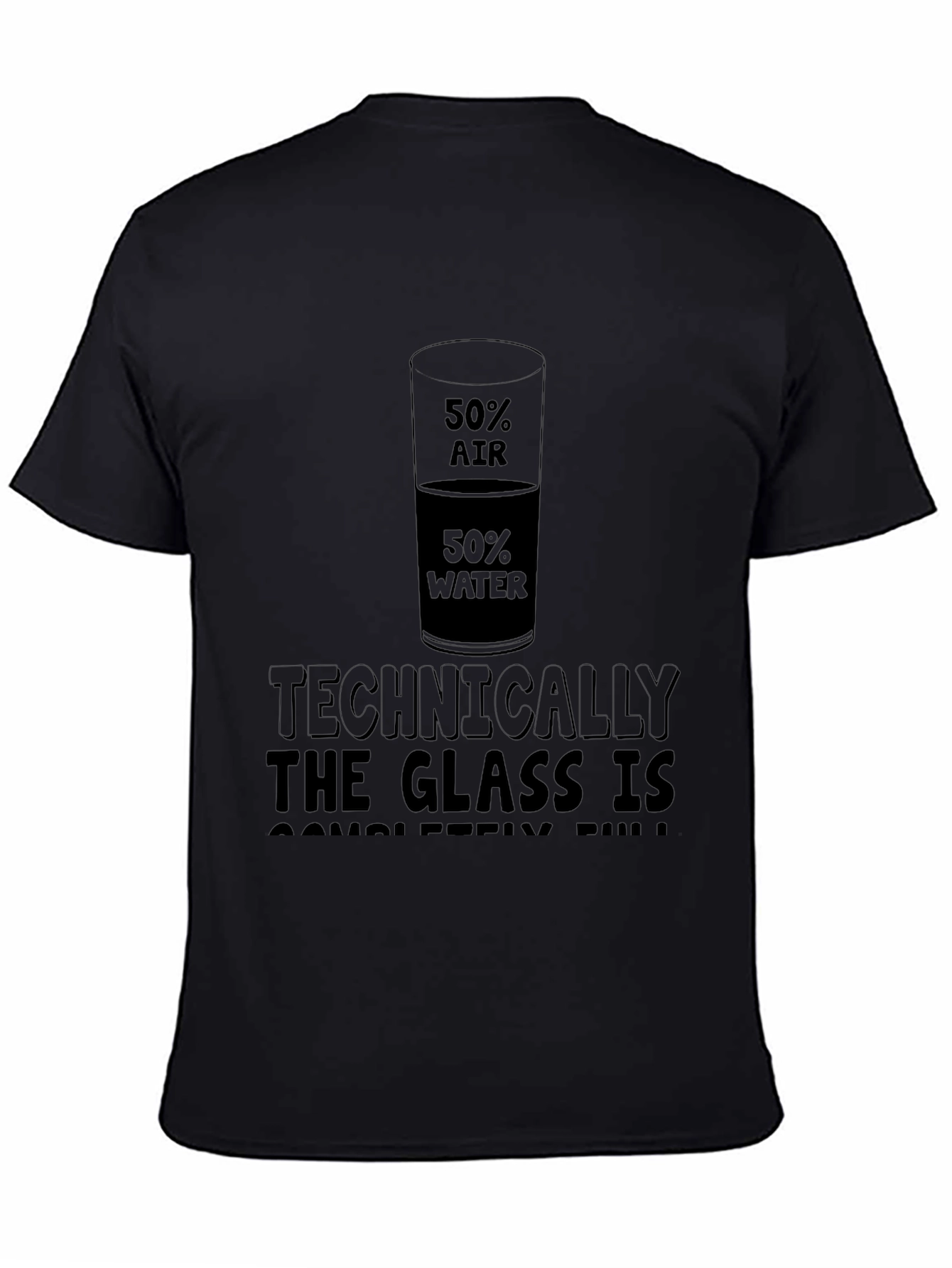 Technically The Glass is Full T-Shirt