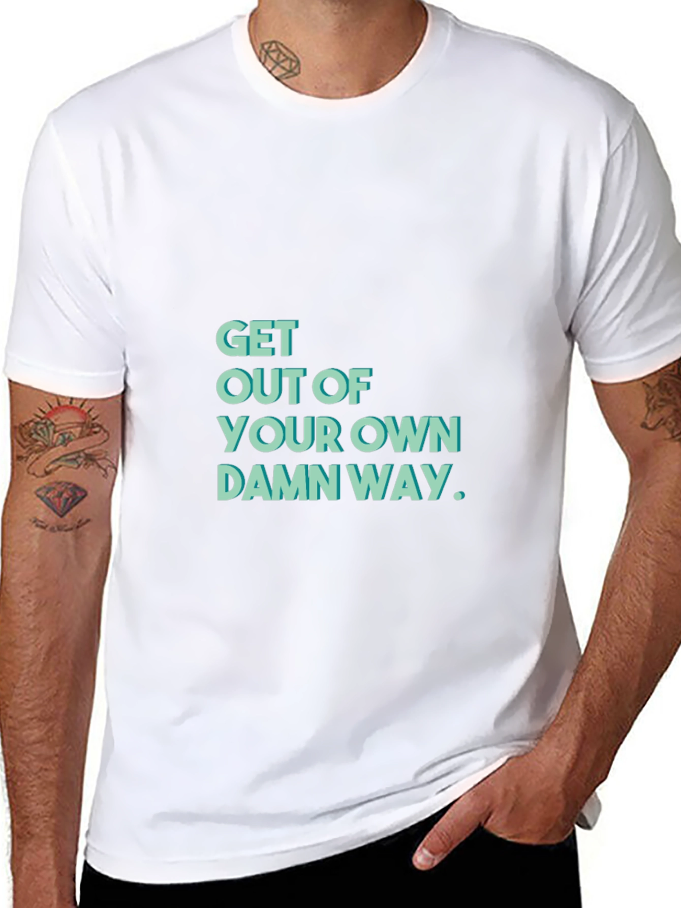 Get Out Of Your Own Damn Way T-Shirt