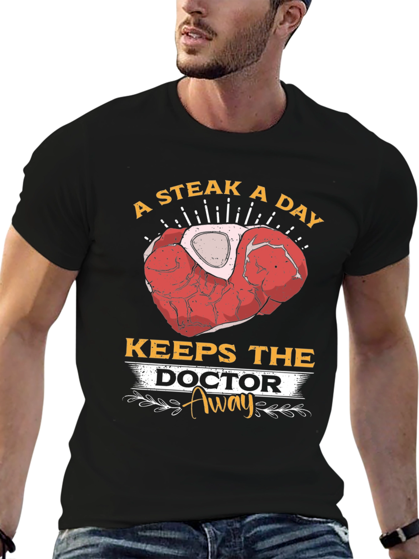 Steak A Day Keeps The Doctor Away T-Shirt