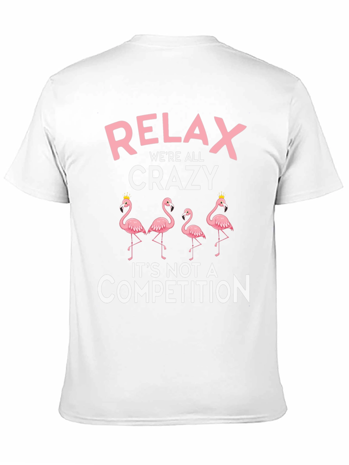 Relax Were All Crazy Flamingo Graphic Tee