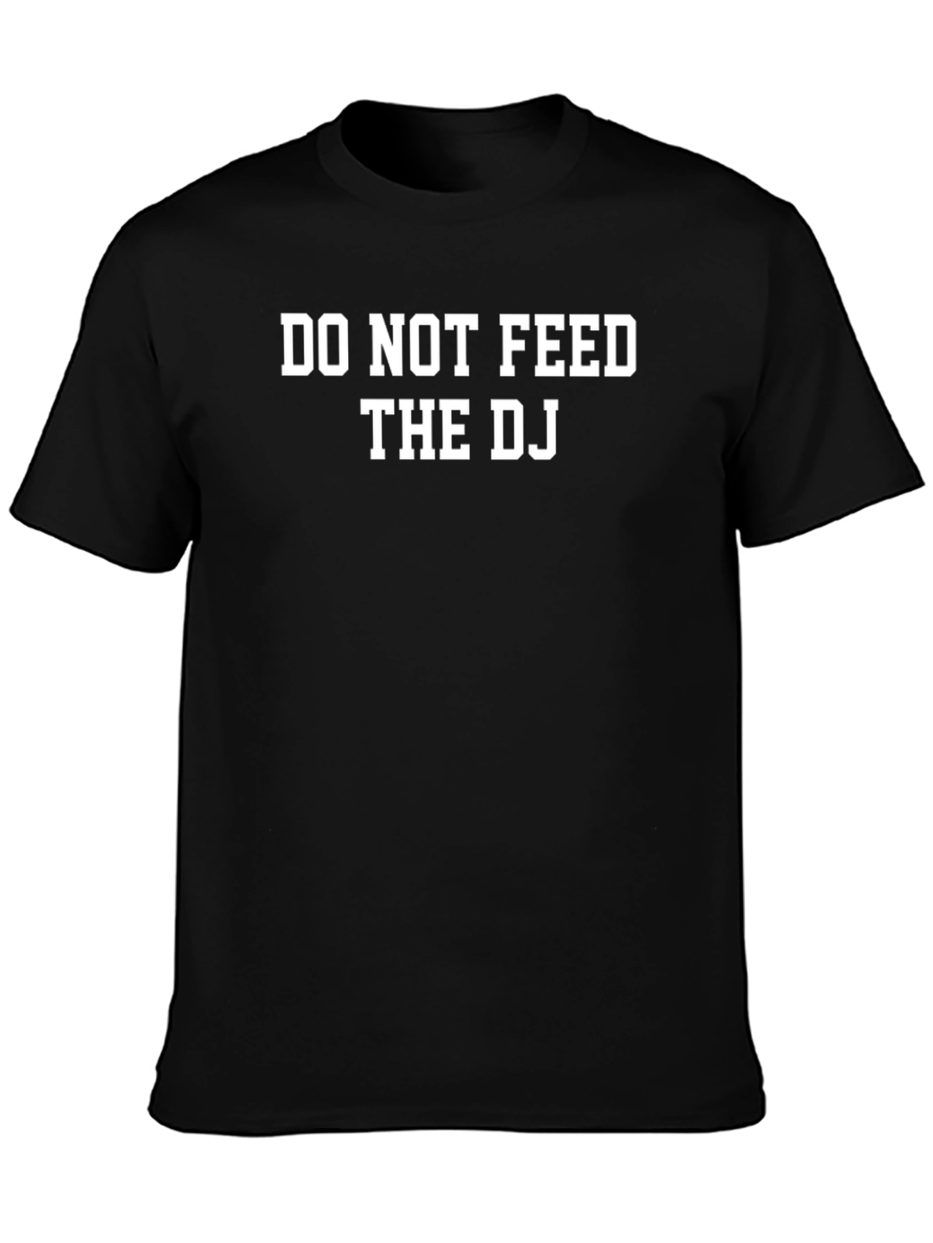 Do Not Feed The DJ Black T-Shirt