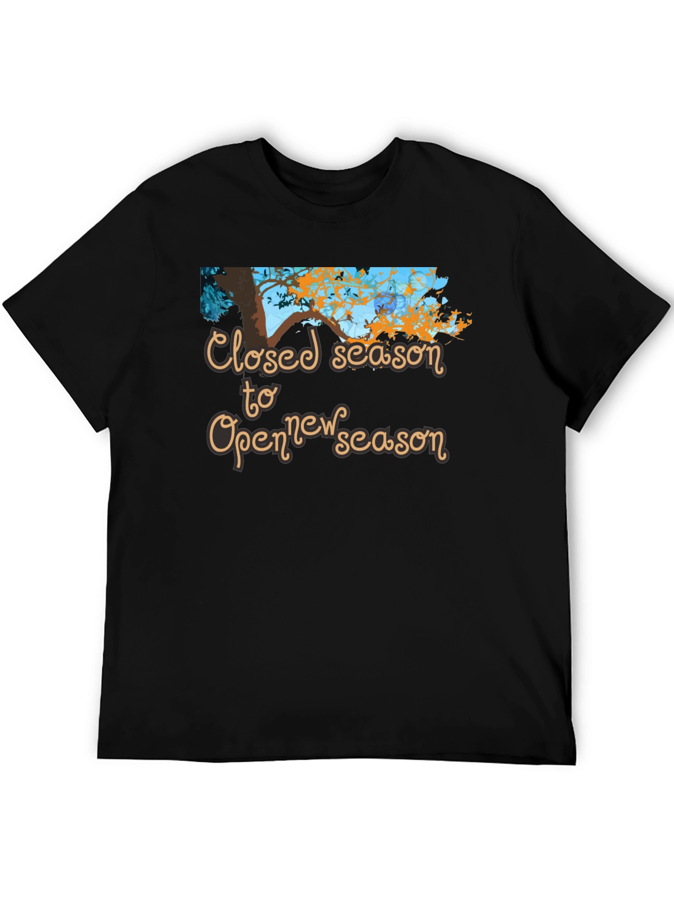 Closed Season to Open New Season T-Shirt