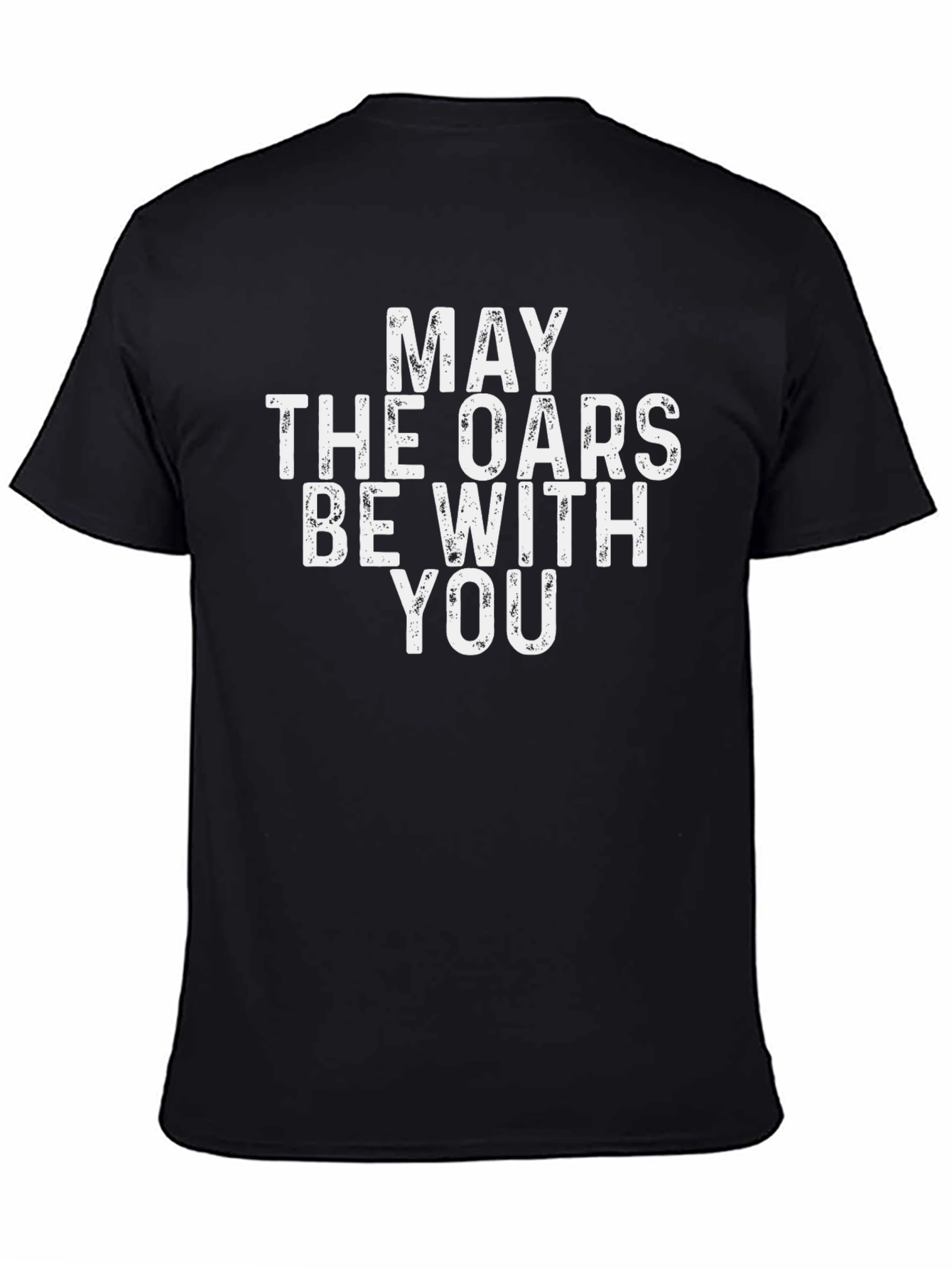 May The Oars Be With You T-Shirt