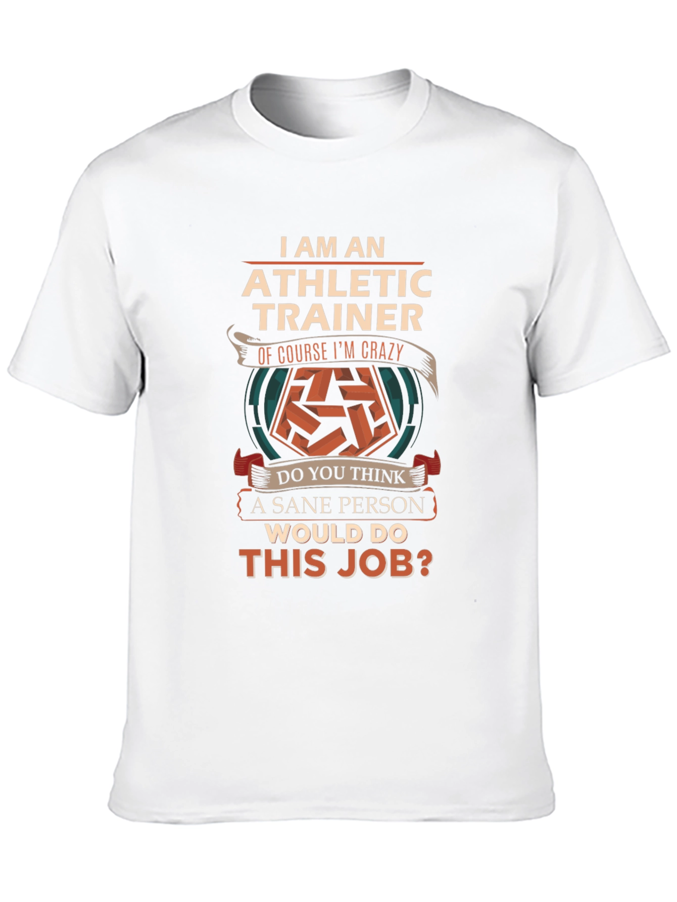 Athletic Trainer T-Shirt - Funny Crazy Job Tee