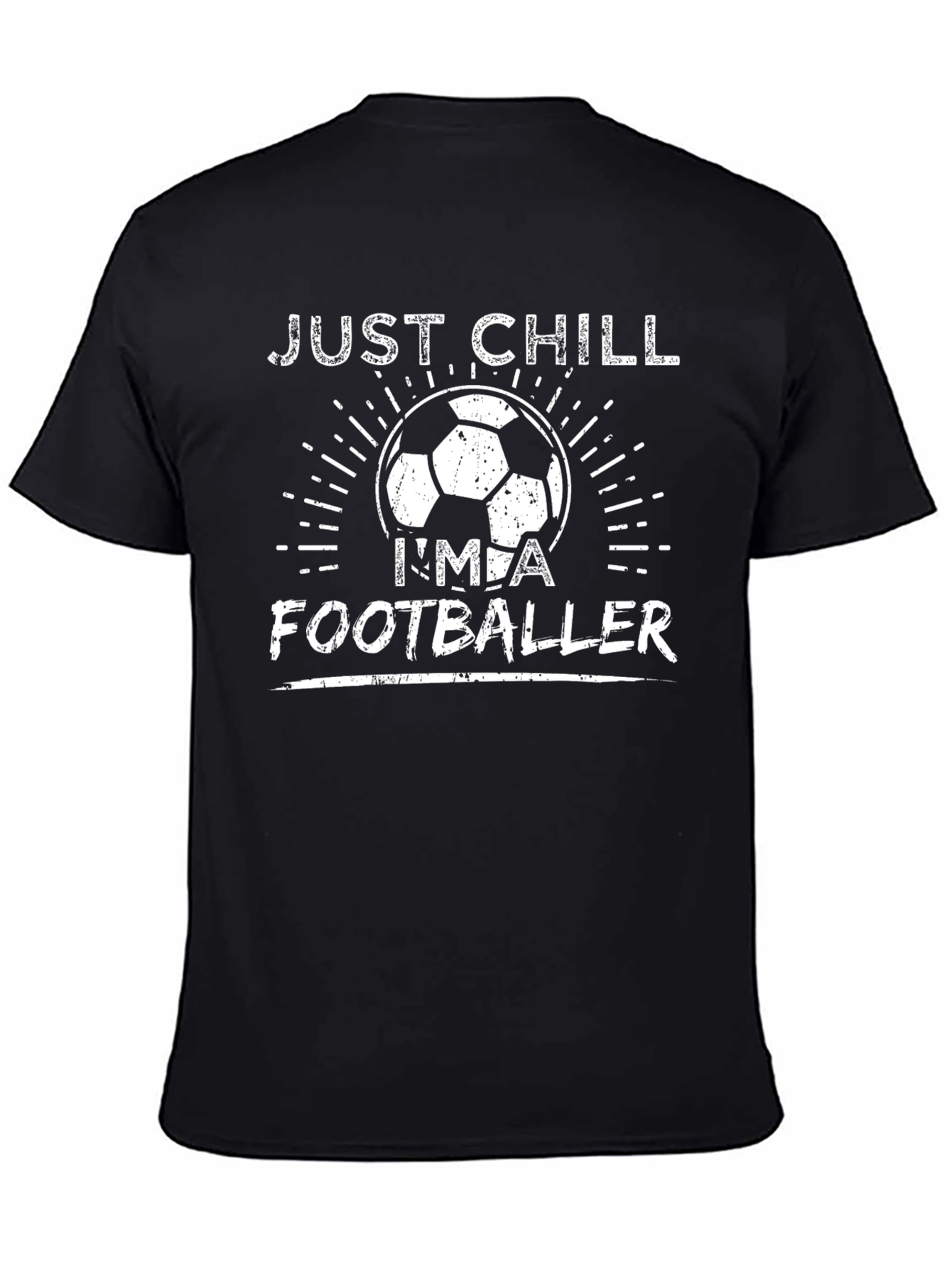 Just Chill Im A Footballer T-Shirt