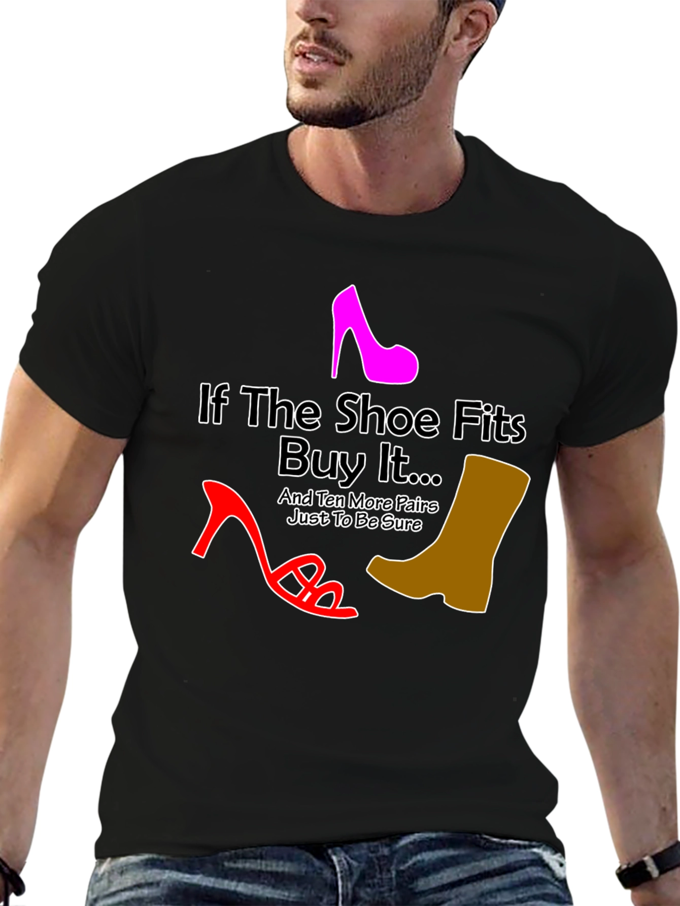 If the Shoe Fits Funny T-Shirt