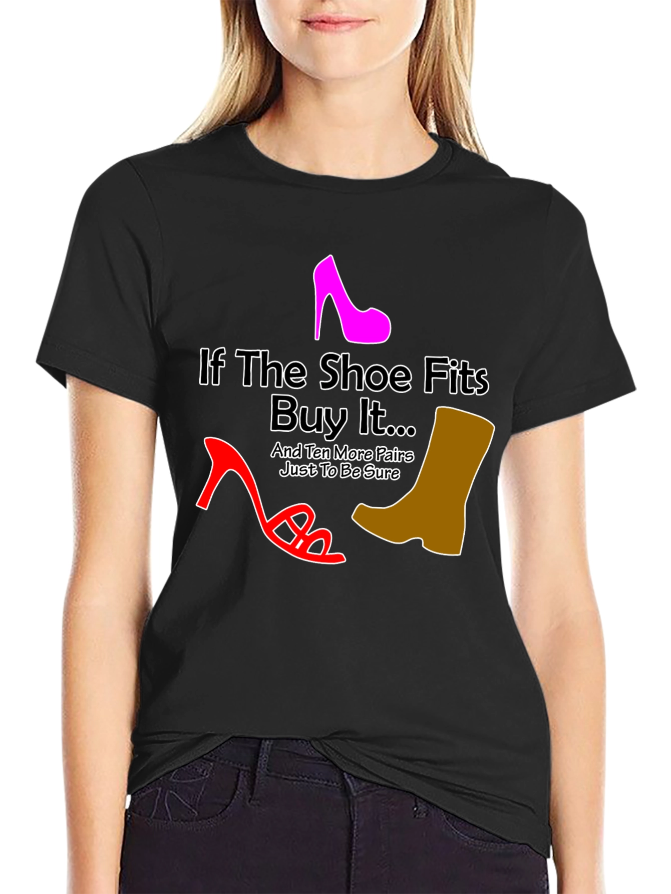 If the Shoe Fits Funny T-Shirt