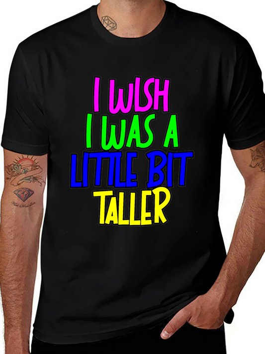 Funny I Wish I Was a Little Bit Taller Graphic Tee