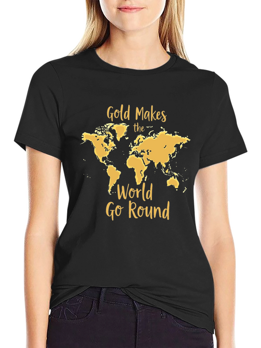 Gold Makes The World Go Round Black T-Shirt