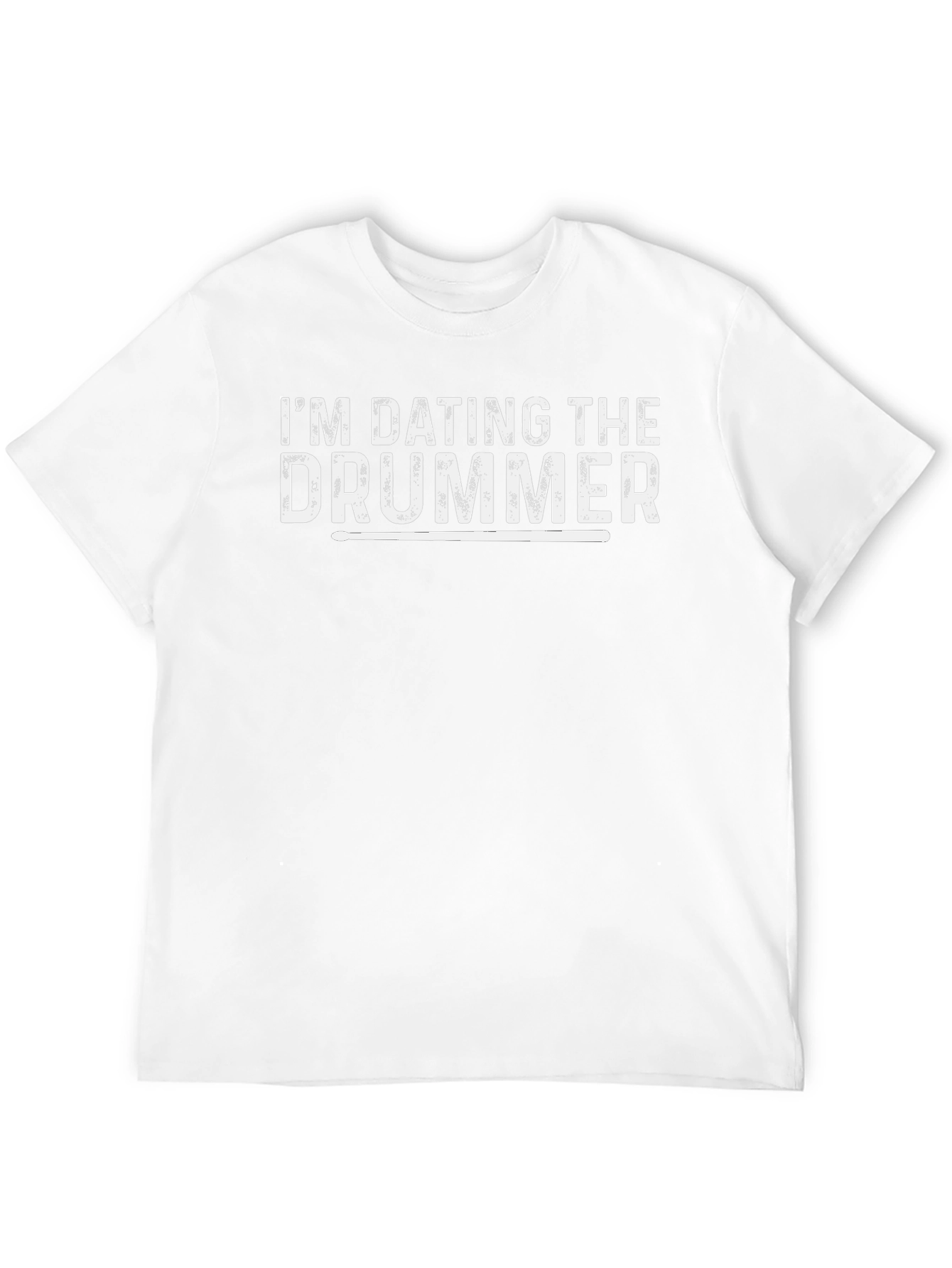 Im Dating the Drummer T-Shirt - Funny Band Tee