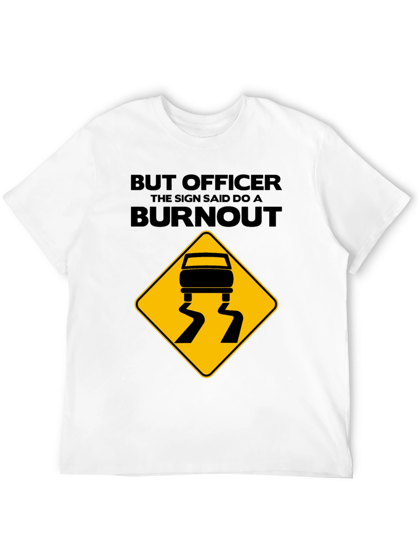 But Officer Burnout T-Shirt - Funny Car Enthusiast Tee
