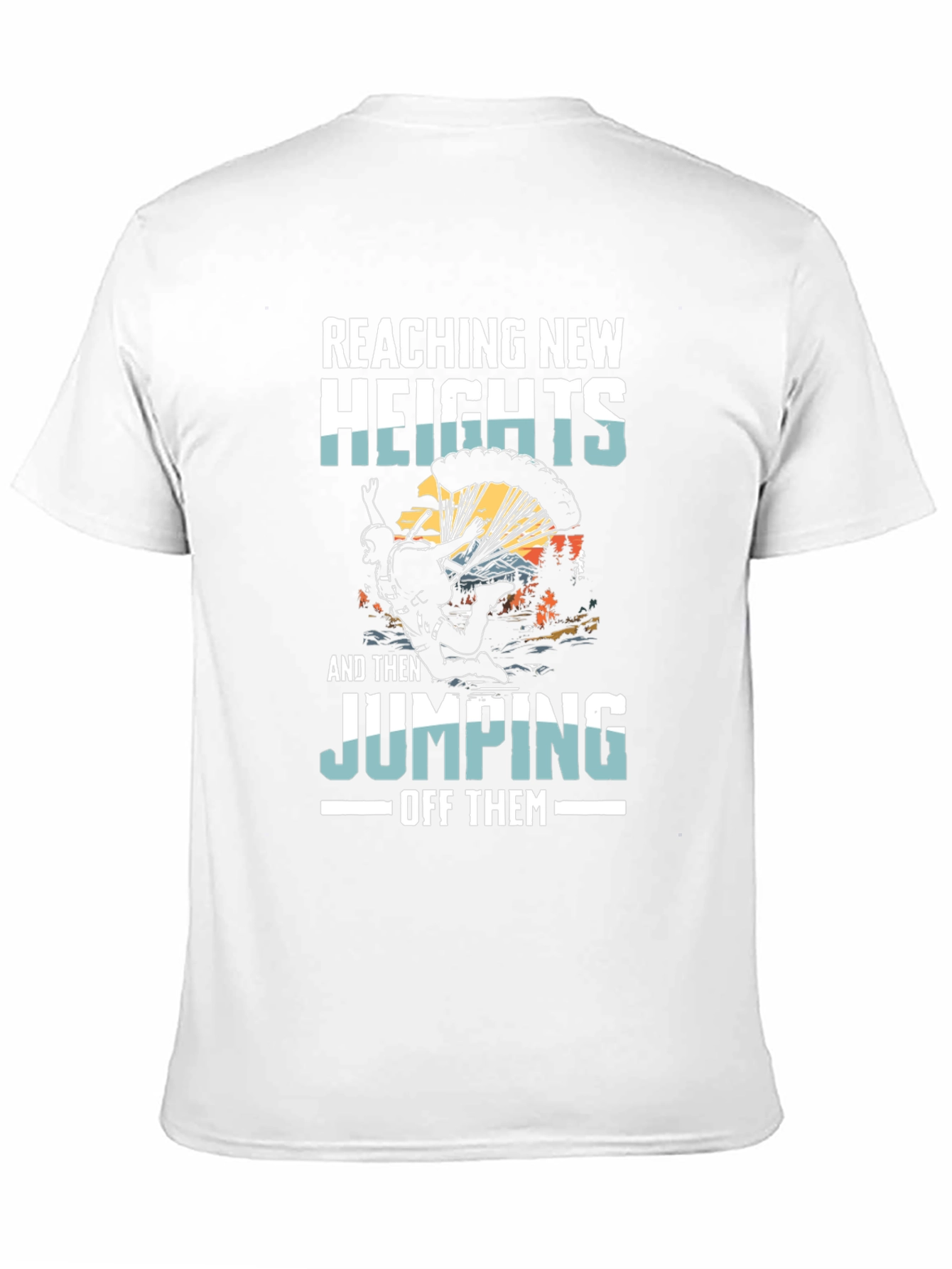Reaching New Heights T-Shirt Parachute Jump Design