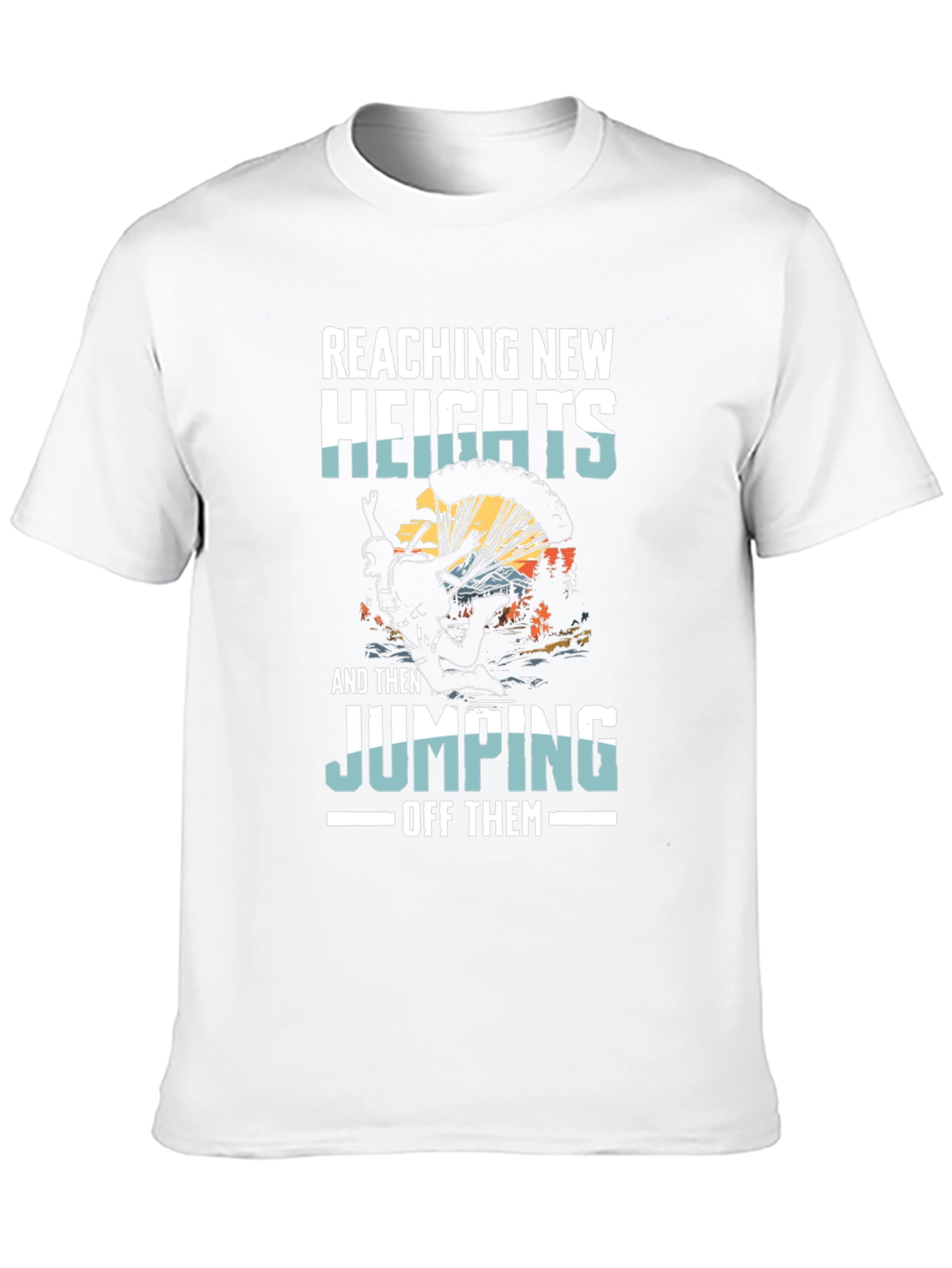 Reaching New Heights T-Shirt Parachute Jump Design