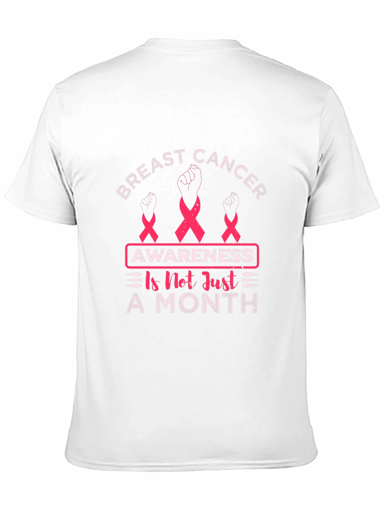 Breast Cancer Awareness T-Shirt - Not Just A Month