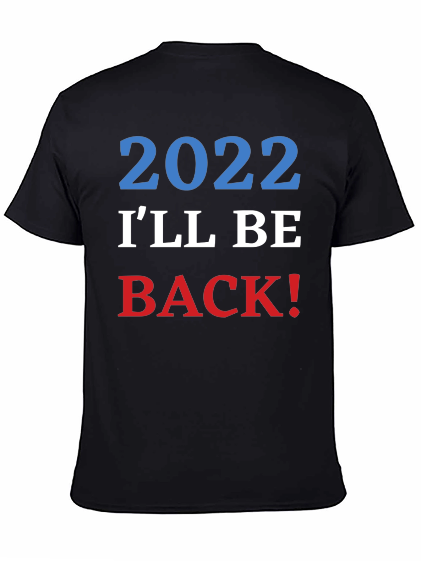 2022 Ill Be Back! Graphic T-Shirt