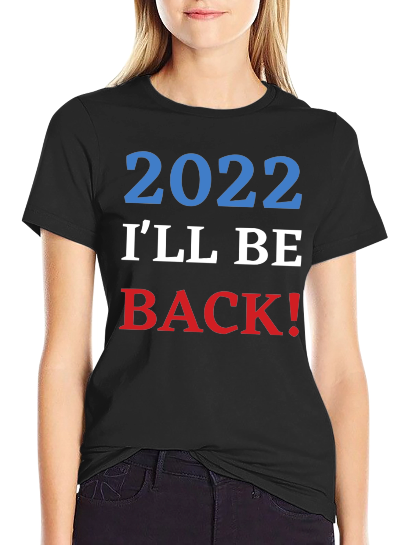 2022 Ill Be Back! Graphic T-Shirt