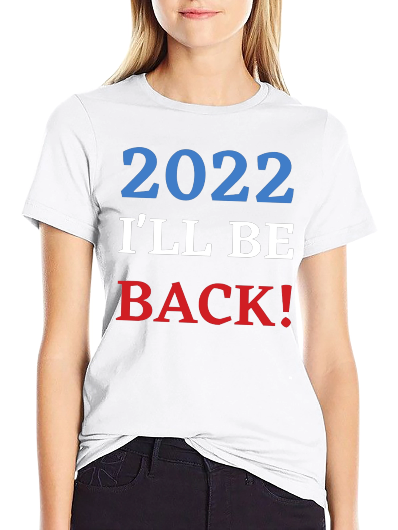 2022 Ill Be Back! Graphic T-Shirt