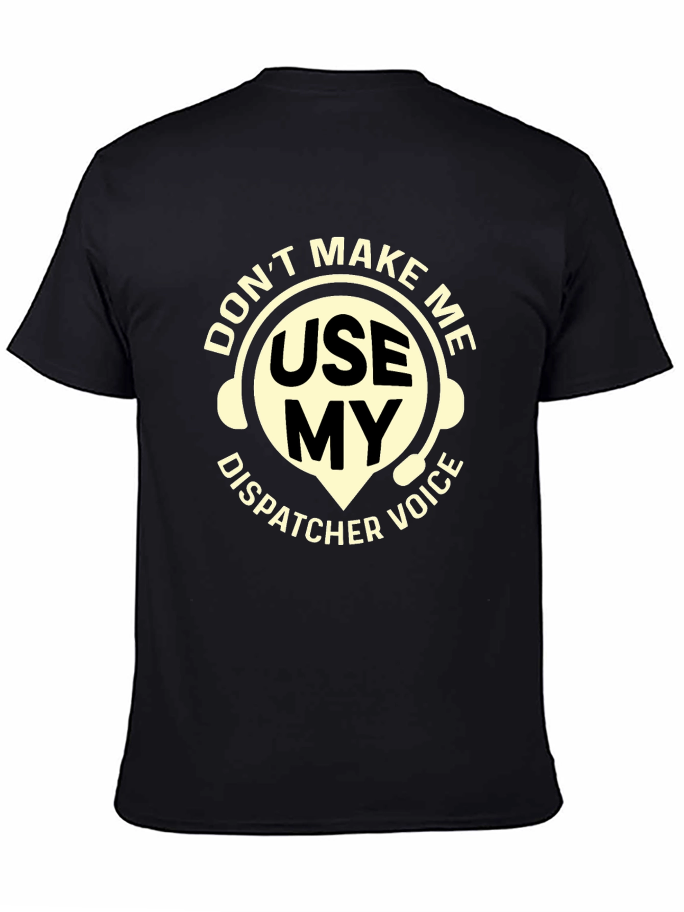 Dispatcher Voice T-Shirt - Funny 911 Operator Tee