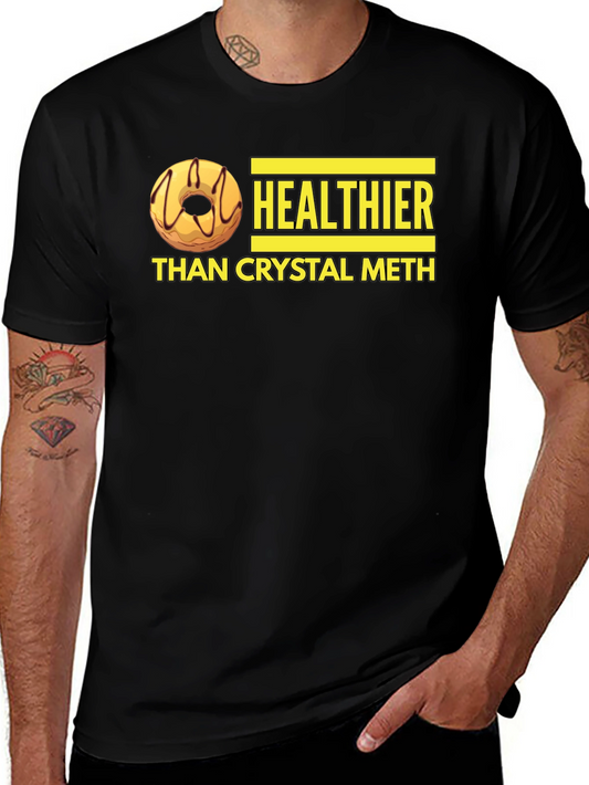 Healthier Than Crystal Meth Funny Donut Graphic T-Shirt