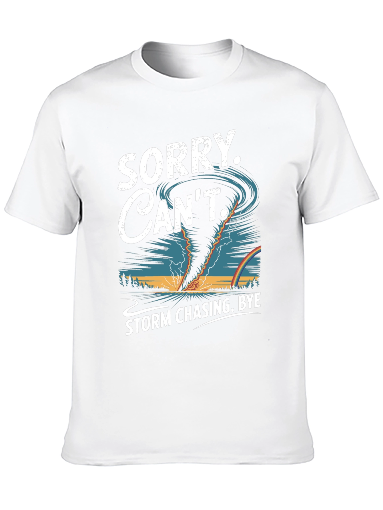 Storm Chaser T-Shirt: Sorry Cant Bye!