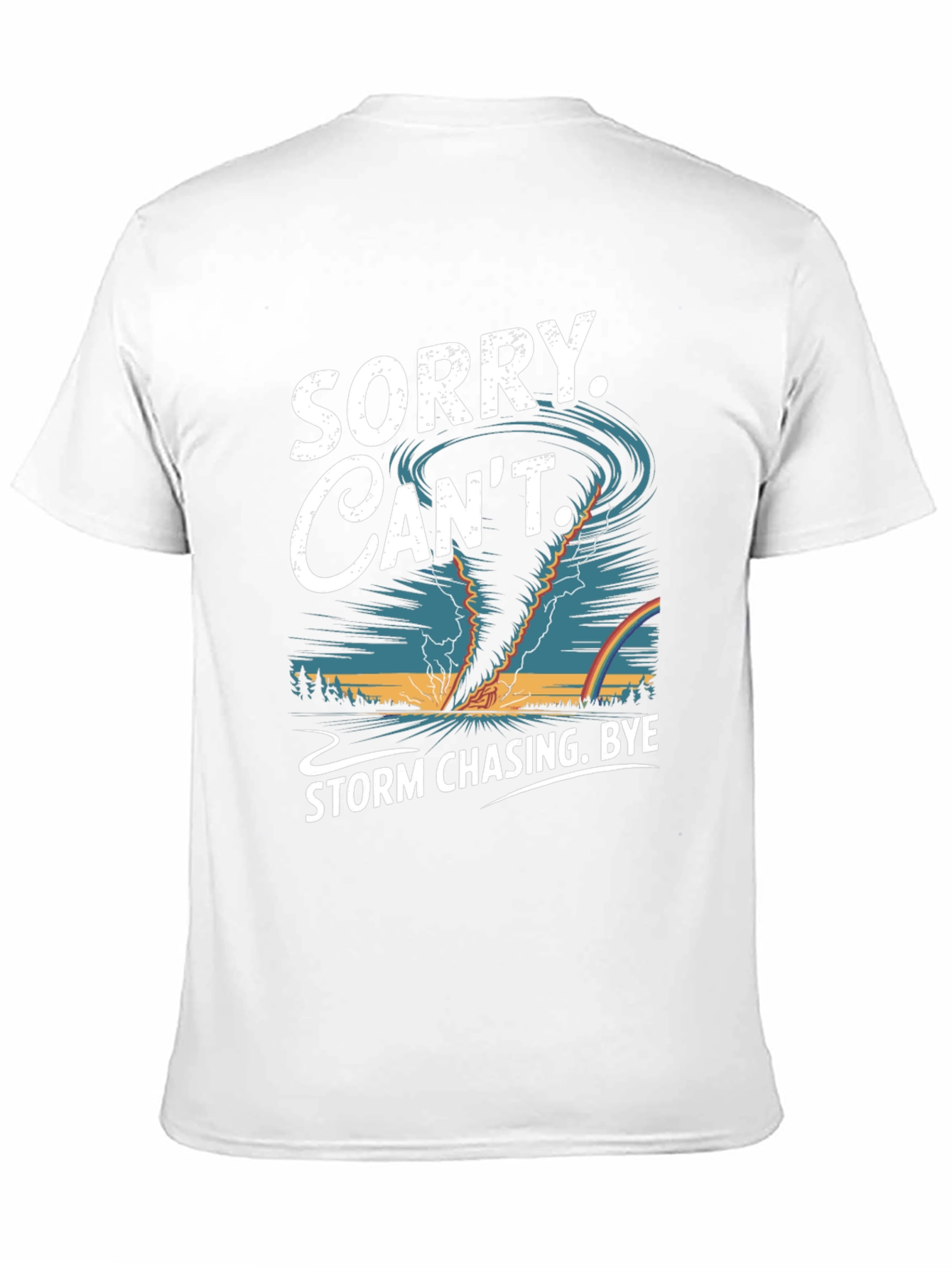 Storm Chaser T-Shirt: Sorry Cant Bye!