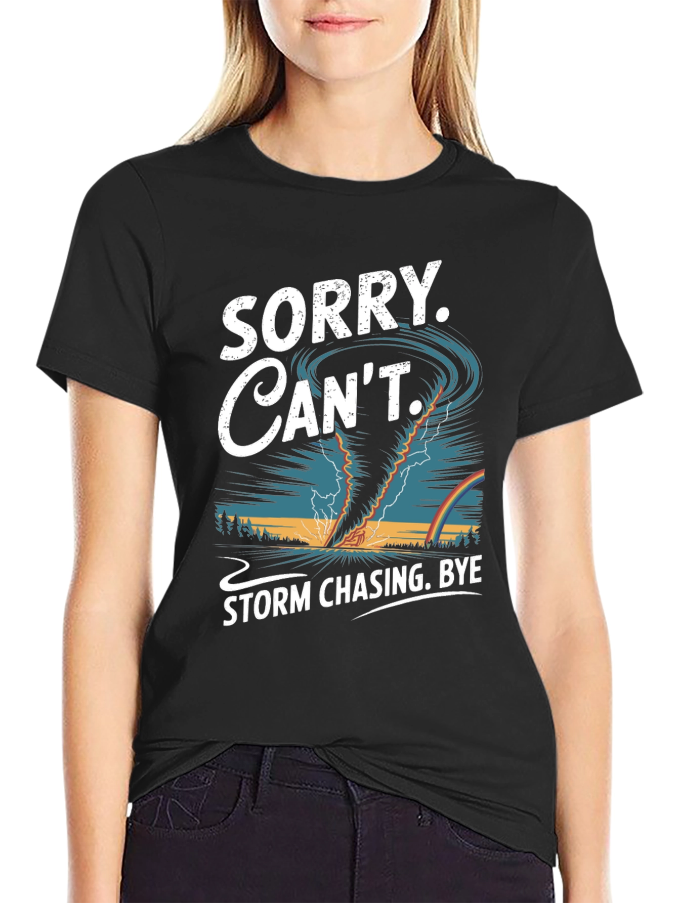 Storm Chaser T-Shirt: Sorry Cant Bye!